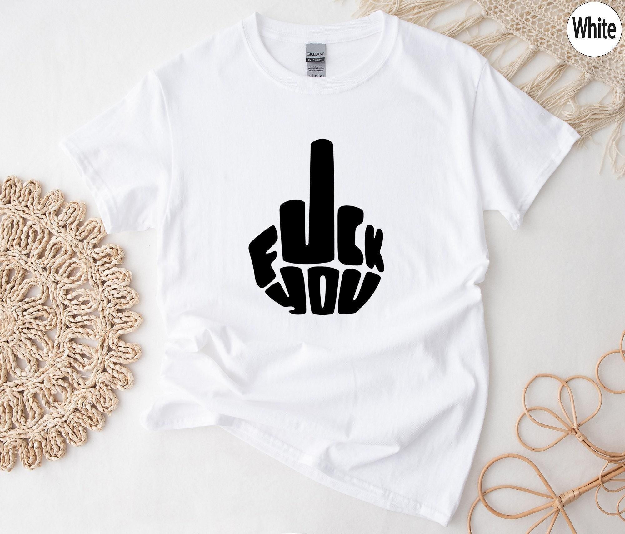 Fuck You Shirt, Fck You Sweatshirt, Middle Finger Shirt, Sarcastic Shirt, Attitude Shirt, Funny Gifts For Friends, Sassy