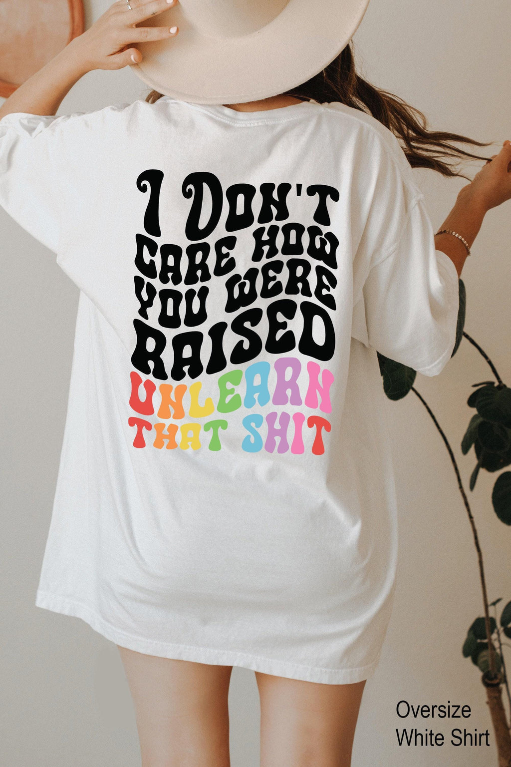 I Don't Care How You Were Raised Unlearn That Shit Hoodie | Equal Rights Sweatshirt, Lgbtq Gifts, Social Justice Shirt, Human Rights Shirt