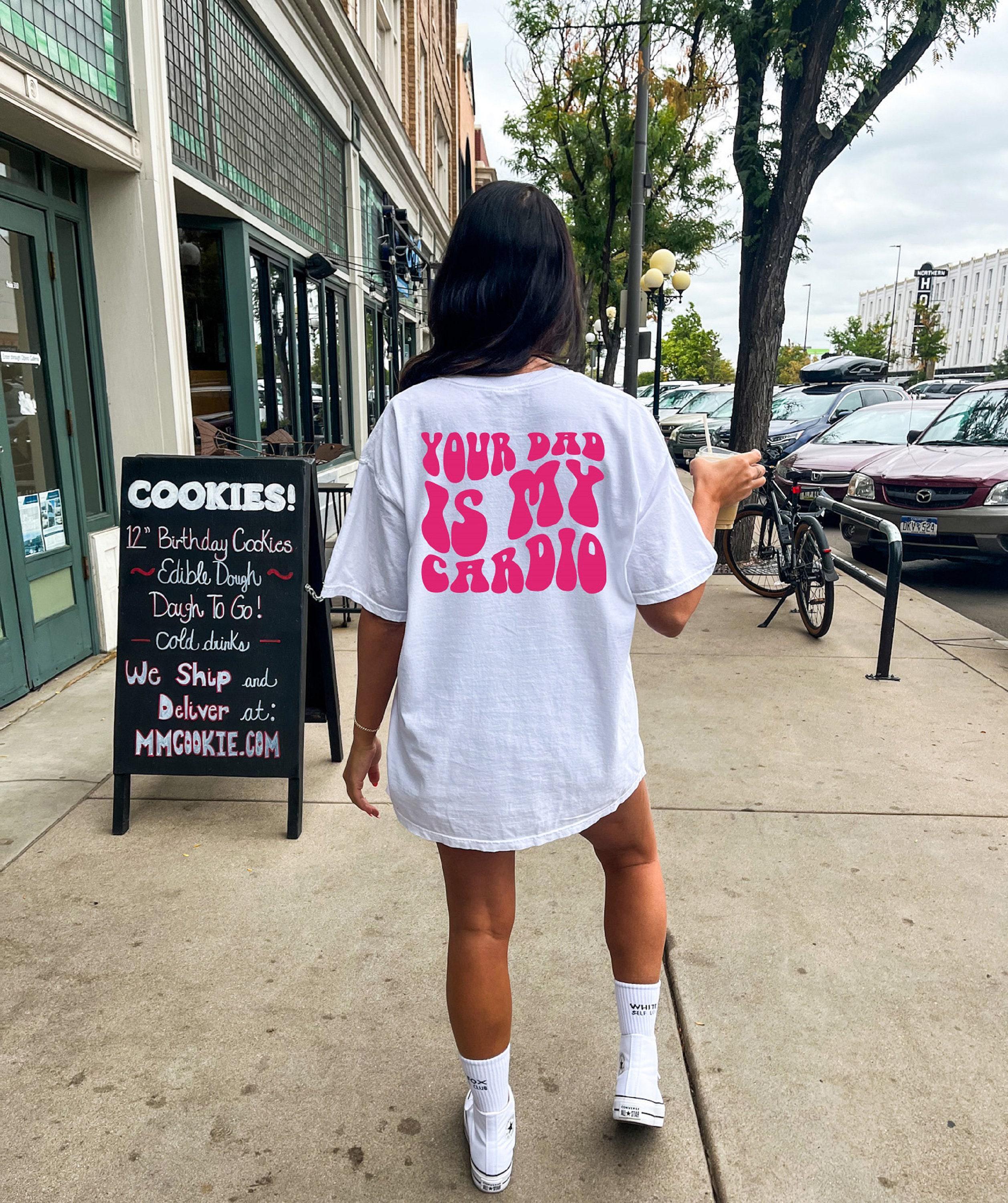 Your Dad Is My Cardio Hoodie, Women's Funny Sweatshirt, Sarcastic Shirt, Girl's  Hoodie, Streetwear Hoodie, Cool Gifts for Girlfriend