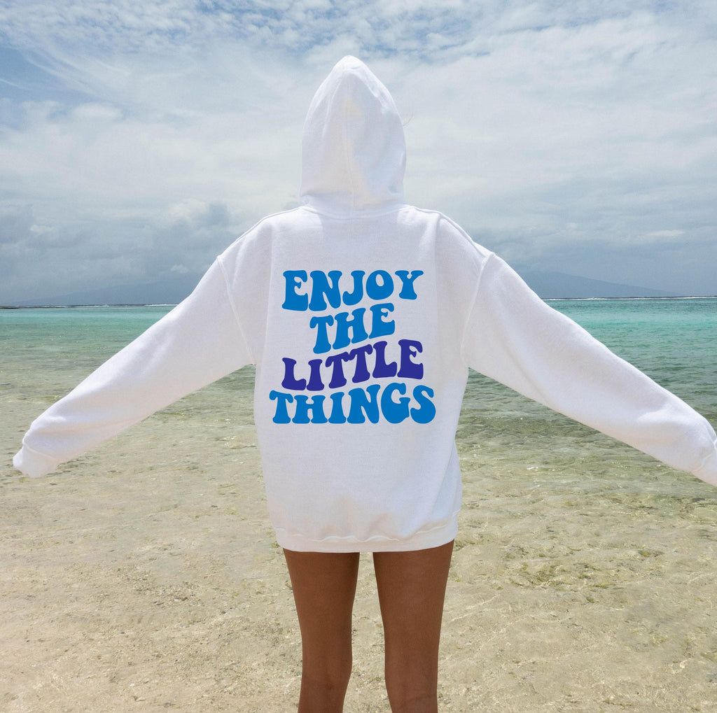 Enjoy The Little Things Hoodie, Women's Aesthetic Sweatshirt, Trendy Hoodie,  Girl Shirt, Inspirational Quotes Shirt, Positive Tee