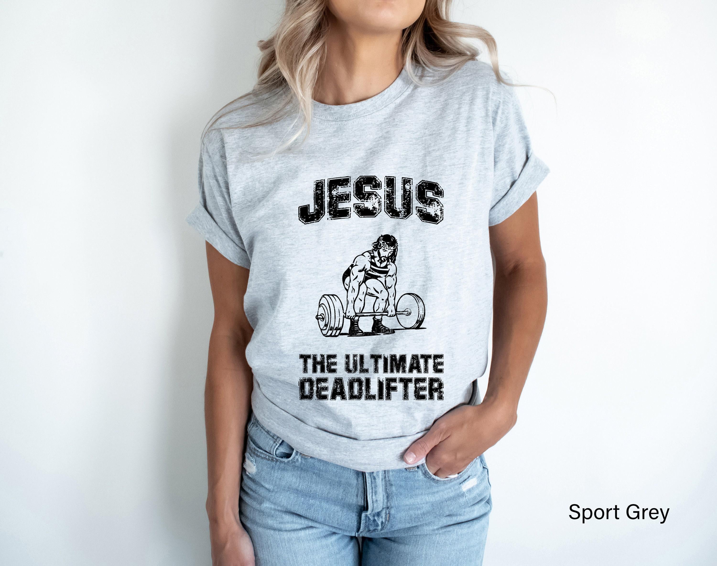 Jesus The Ultimate Deadlifter Sweatshirt | Funny Christian Shirt, Religious Gifts, Catholic Gifts, Womens Religious Tee, Funny Gym Tshirt