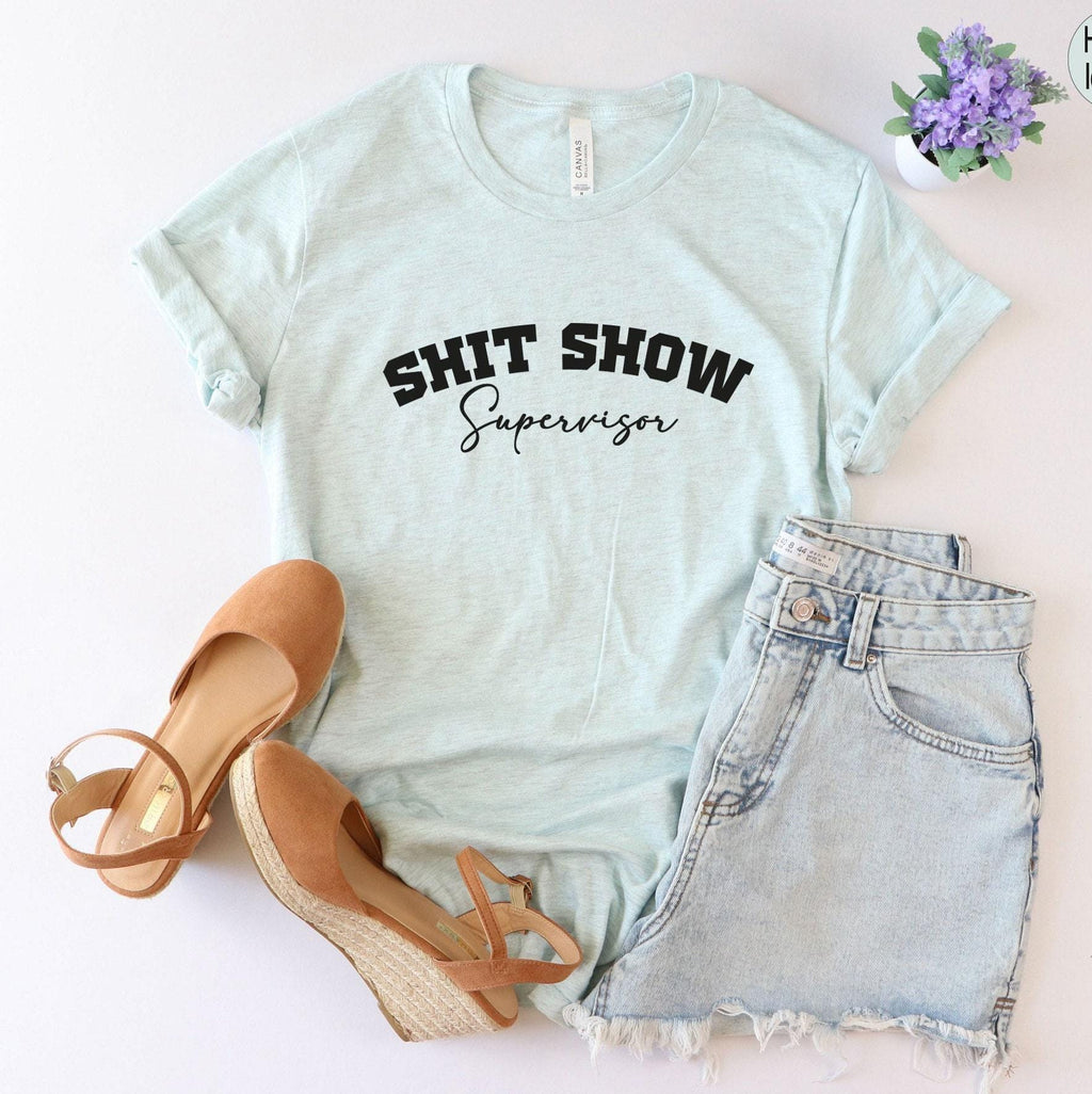 Shit Show Supervisor Shirt | Humorous Gifts For Women, Funny Coworker Gift, Gifts For Friends, Funny Mom Shirt, Hilarious Shirts, Saying