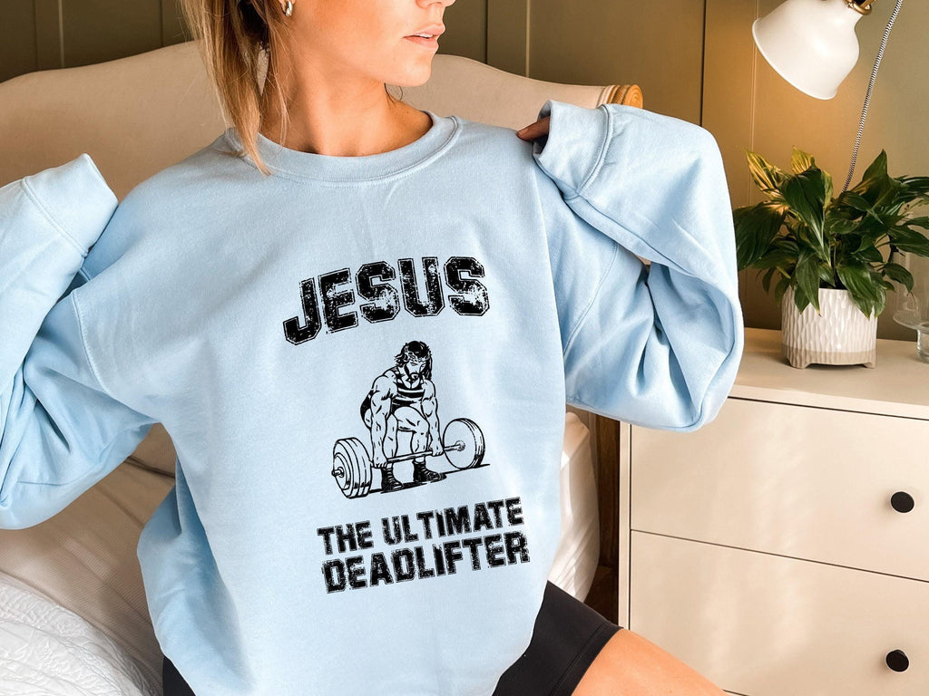 Jesus The Ultimate Deadlifter Sweatshirt | Funny Christian Shirt, Religious Gifts, Catholic Gifts, Womens Religious Tee, Funny Gym Tshirt