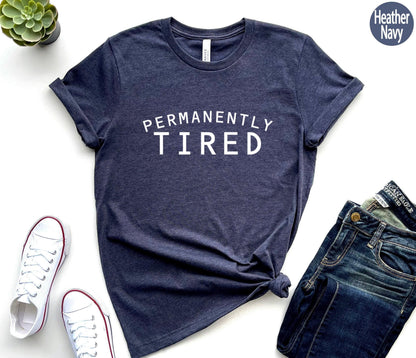 Permanently Tired Shirt, Lazy Sweatshirt, Funny Attitude Shirt, Always Tired Hoodie, Sleepy Shirt, Cute Christmas Gifts, Introvert Tee
