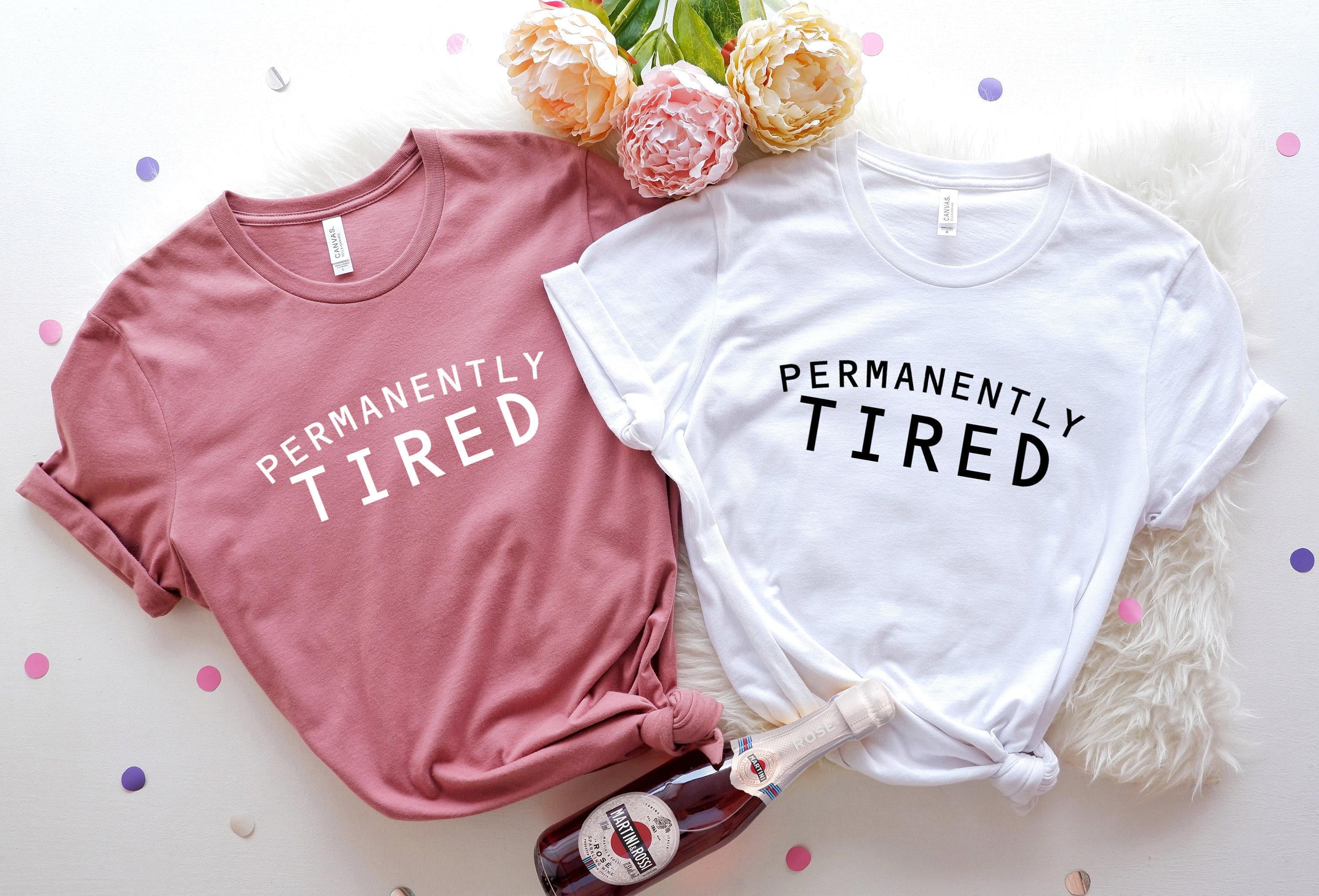 Permanently Tired Shirt, Lazy Sweatshirt, Funny Attitude Shirt, Always Tired Hoodie, Sleepy Shirt, Cute Christmas Gifts,