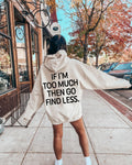 If I'm Too Much Go Find Less Hoodie, Strong Woman Quotes Shirt, Ex Girlfriend Wife Sweatshirt, Divorced Shirt, Divorced Gifts For Her