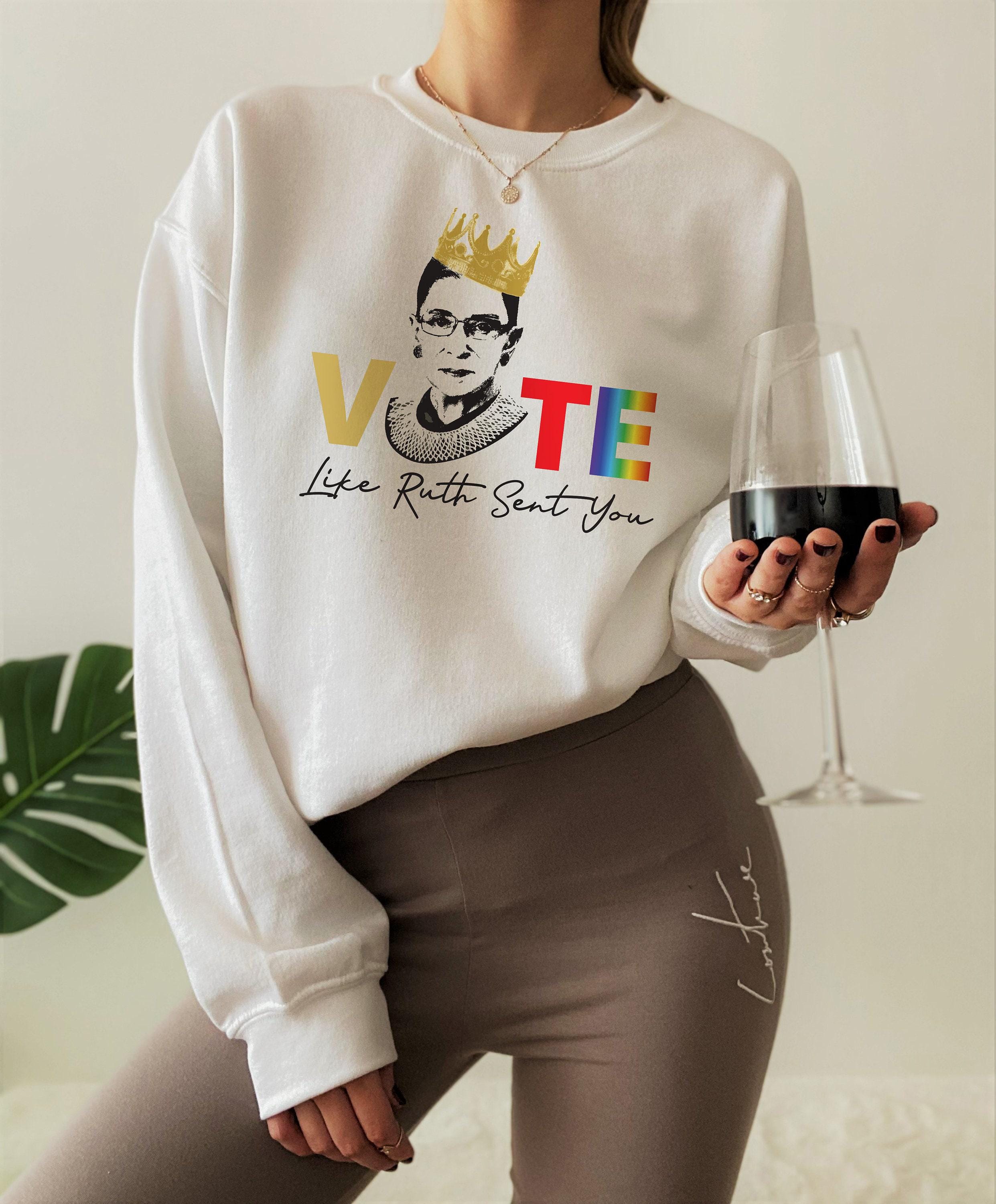 Vote Like Ruth Sent You Sweatshirt, Trendy Election 2024 Shirt, Ruth Bader Ginsburg Hoodie, Empowering Political Tee, Fe