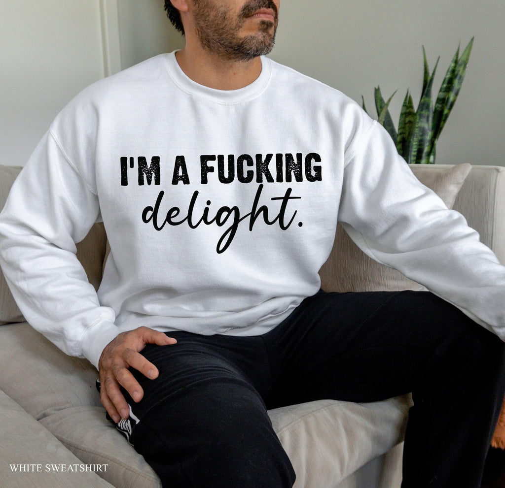 I'm A Fucking Delight Shirt, Funny Gay Shirt, Men's Funny Sweatshirt, Gay Pride Shirt, Bi Pride Shirt, Gay Gifts, LGBTQ Ally Shirt