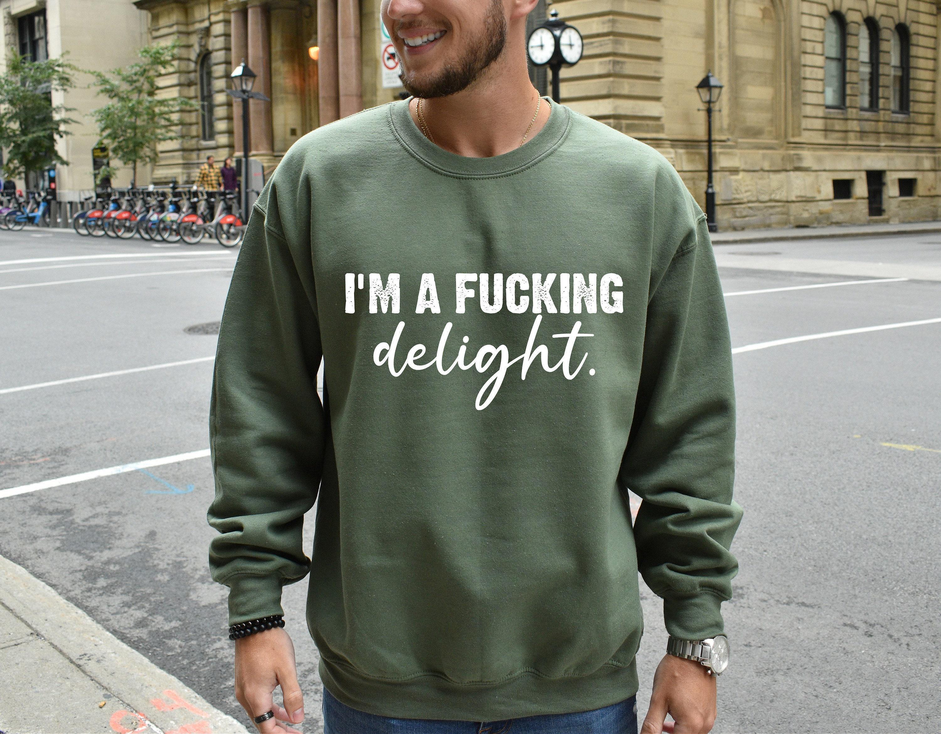 I'm A Fucking Delight Shirt, Funny Gay Shirt, Men's Funny Sweatshirt, Gay Pride Shirt, Bi Pride Shirt, Gay Gifts, LGBTQ Ally Shirt