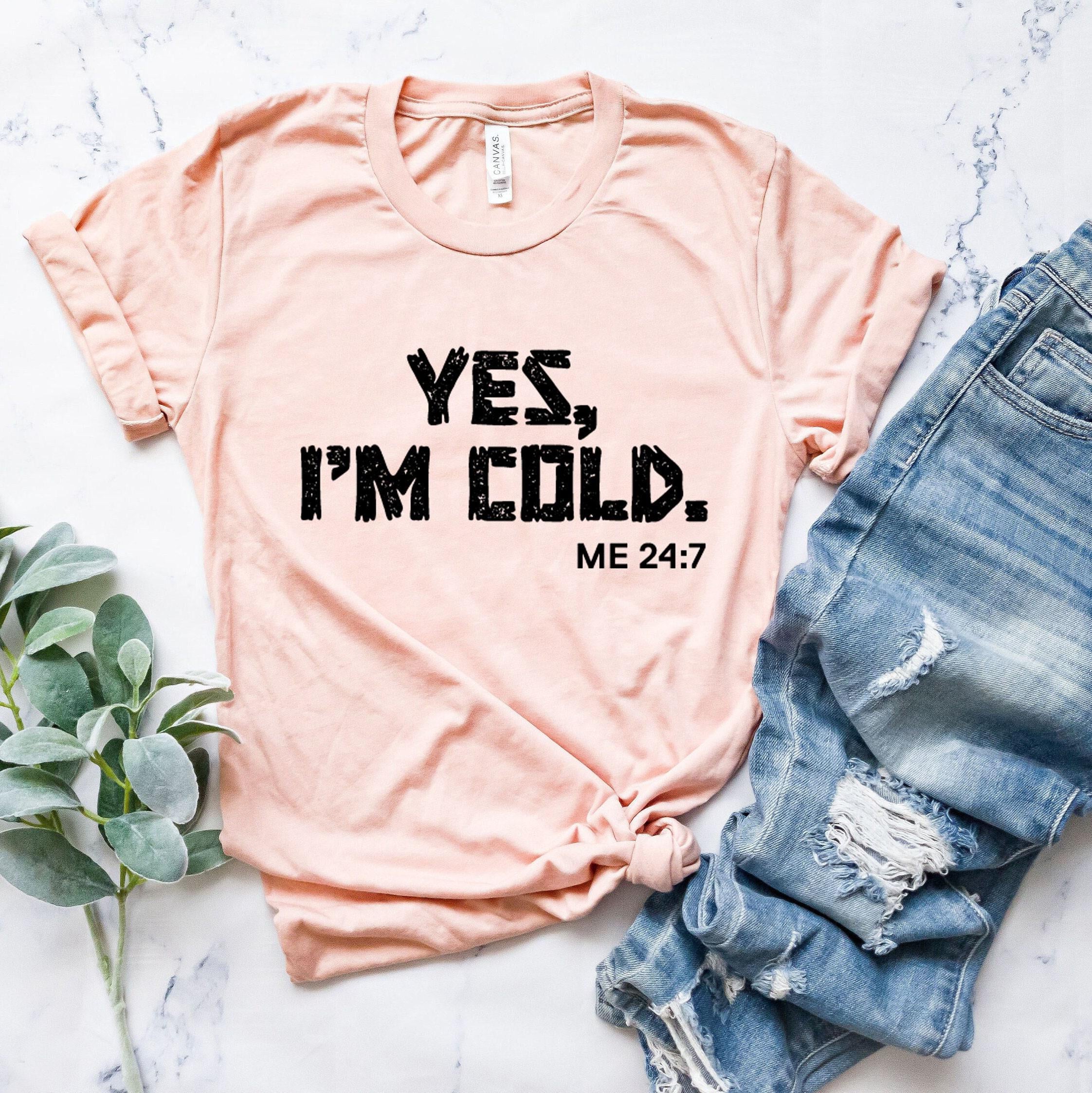 Yes I'm Cold Sweatshirt, Funny Winter Shirt, Valentines Day Gifts For Her, Sarcastic Shirt, Yes Im Cold Hoodie, Gifts Fo