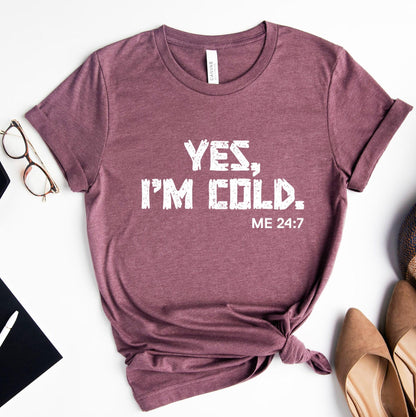 Yes I'm Cold Sweatshirt, Funny Winter Shirt, Valentines Day Gifts For Her, Sarcastic Shirt, Yes Im Cold Hoodie, Gifts For Girlfriend
