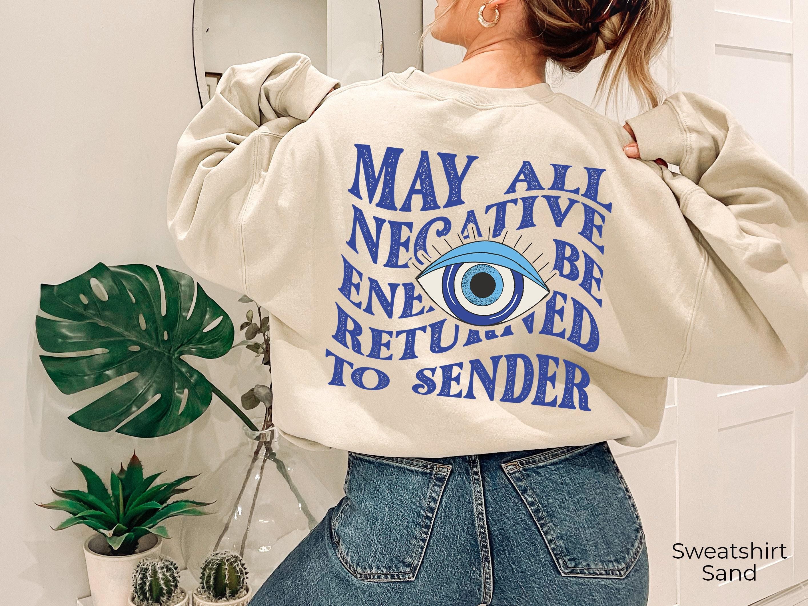 Evil Eye Hoodie | May All Negative Energy Be Returned To Sender Shirt, Gifts For Sister, Best Friend Gift, Protection Spell Tee, Turkish
