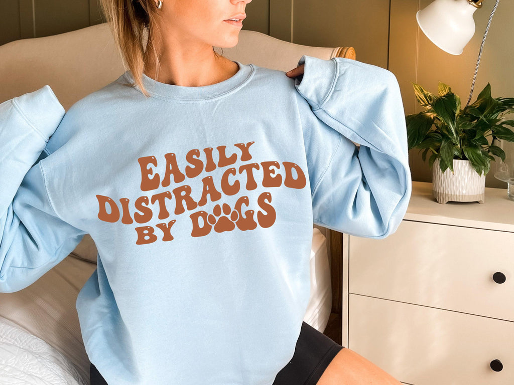 Easily Distracted By Dogs Sweatshirt, Funny Dog Shirt For Women, Dog Mom Shirt, New Married Gift, Dog Gifts For Owners, Dog Lover Gift