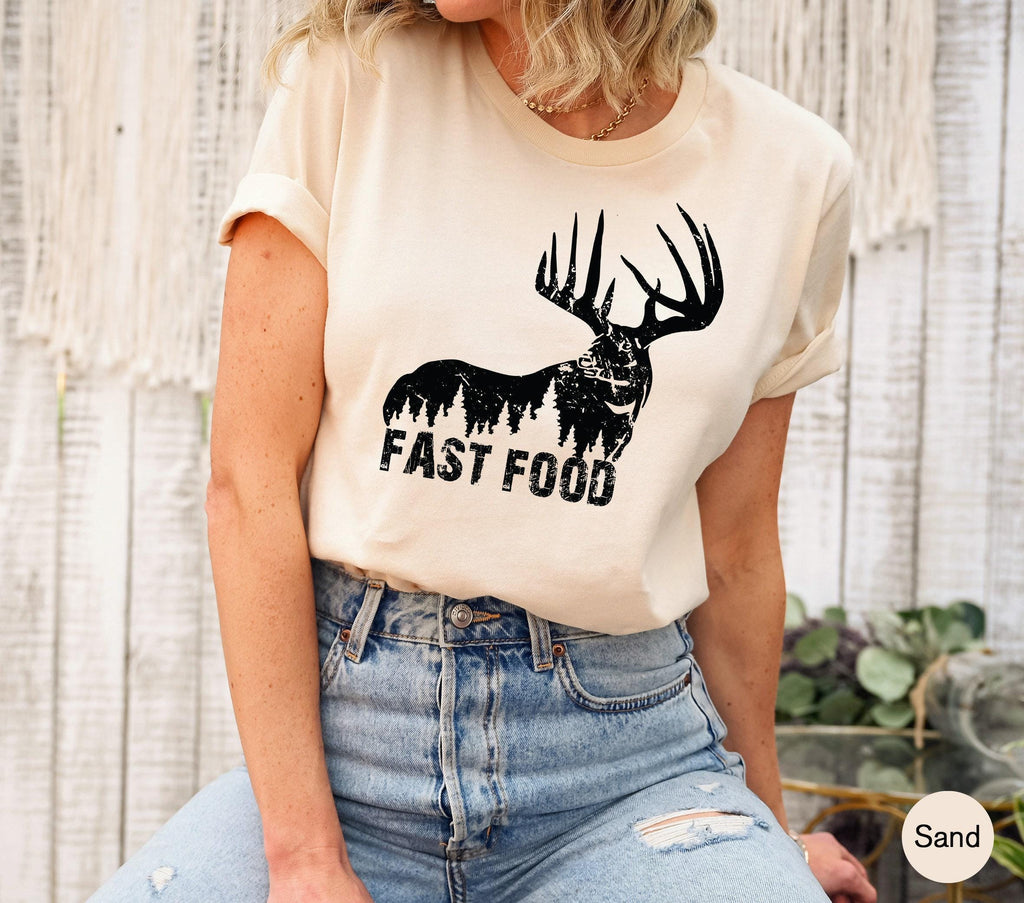 Funny Hunting Shirt, Women's Hunter Sweatshirt, Fast Food Tshirt, Deer Hunting Shirt, Offensive Shirt, Deer Shirt, Best Friend Gifts