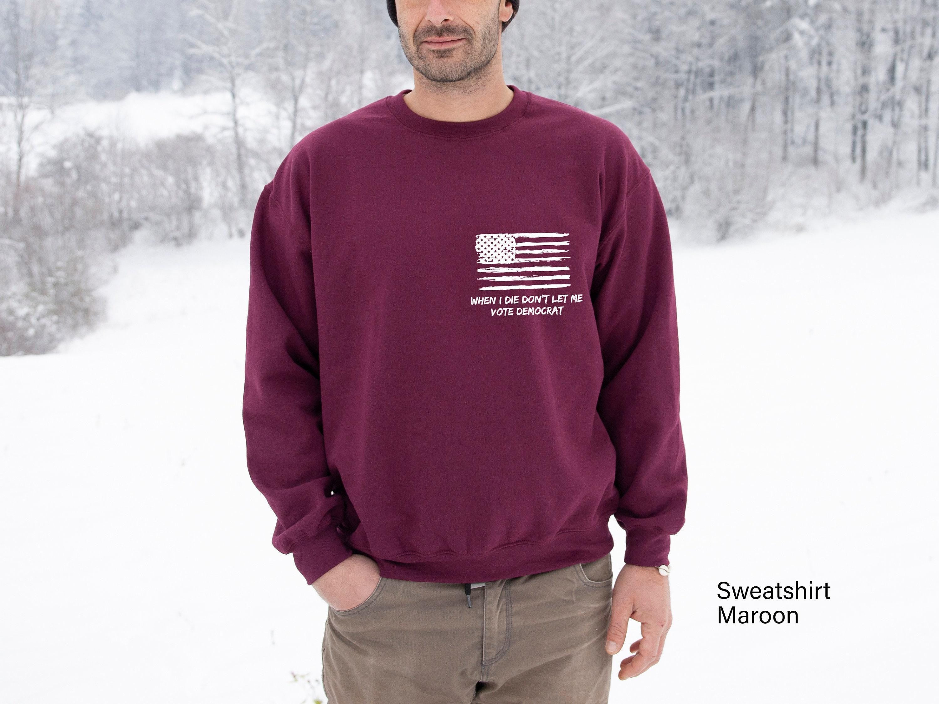 When I Die Don't Let Me Vote Democrat Hoodie, Funny Republican Sweatshirt For Voter, Trendy Political T-Shirt For Men, D