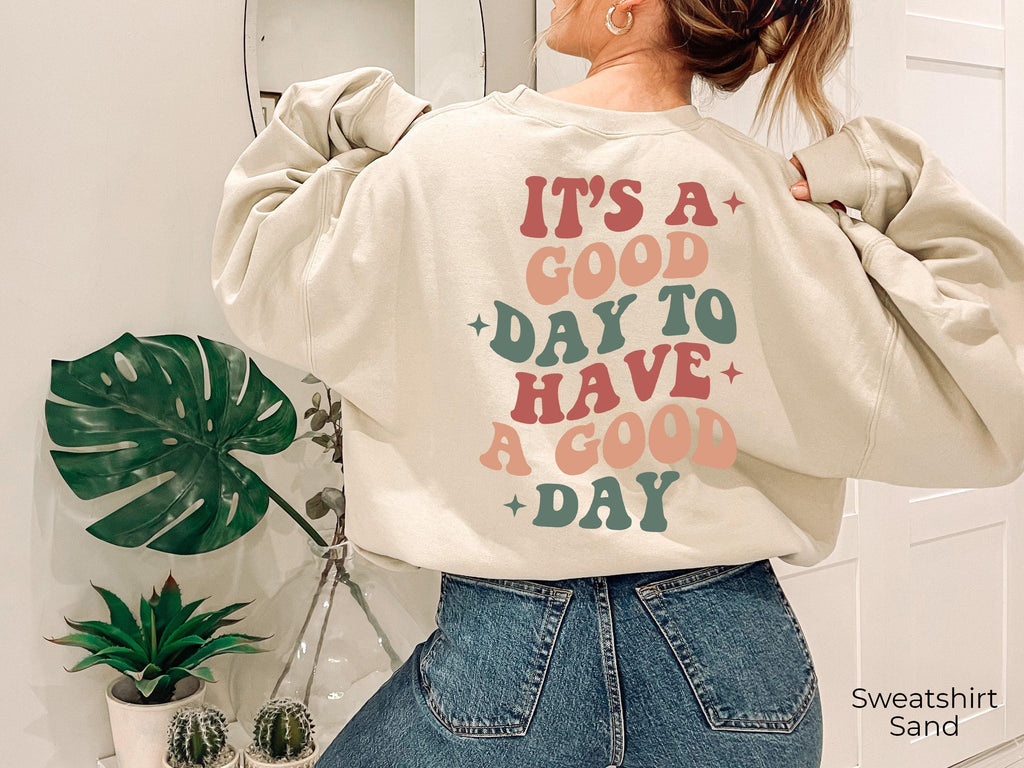 It's A Good Day To Have A Good Day Hoodie, Women's Aesthetic Sweatshirt, Trendy Hoodie For Best Friends, Positive Quotes Shirt