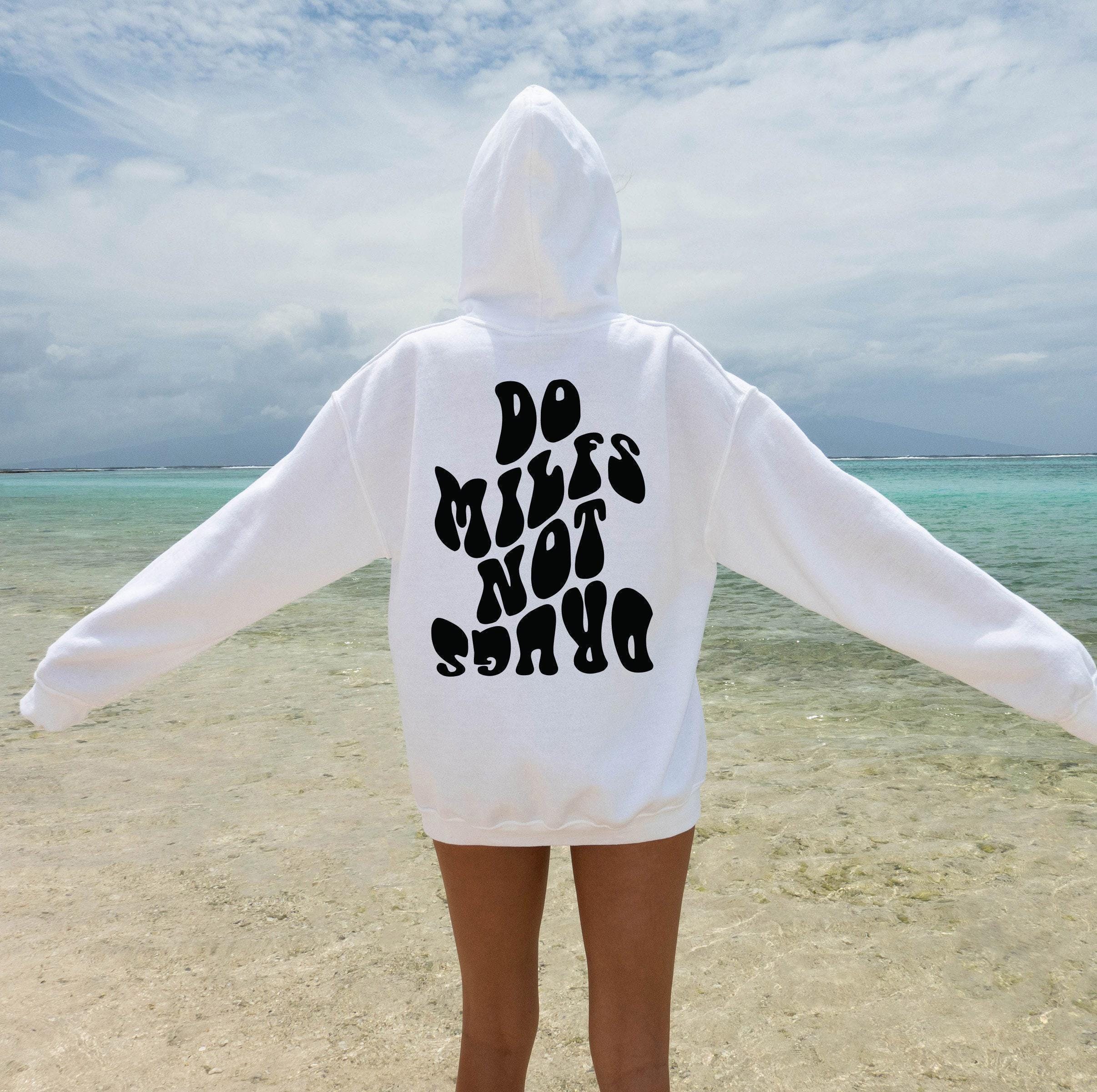 Do Milfs Not Drugs Shirt, Women's Funny Shirt, Trendy Sweatshirt, Girls  Hoodie, Men's Streetwear Hoodie, Best Friend Gi