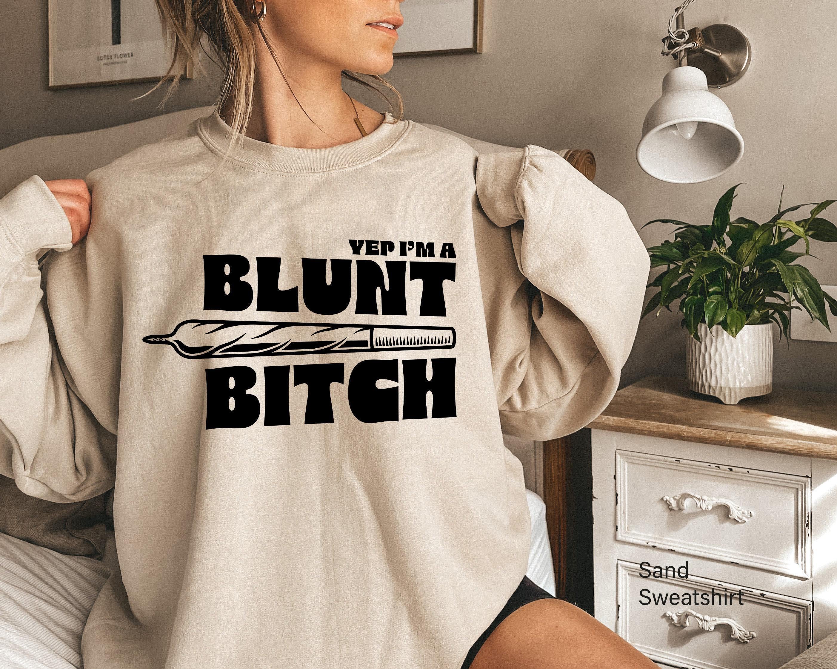 Yep I'm A Blunt Bitch Shirt | Stoner Gift For Her, 420 Gifts For Men, Smoker Gifts, Funny Weed Shirts, Pot Head Shirt, Pot Shirts, Pothead