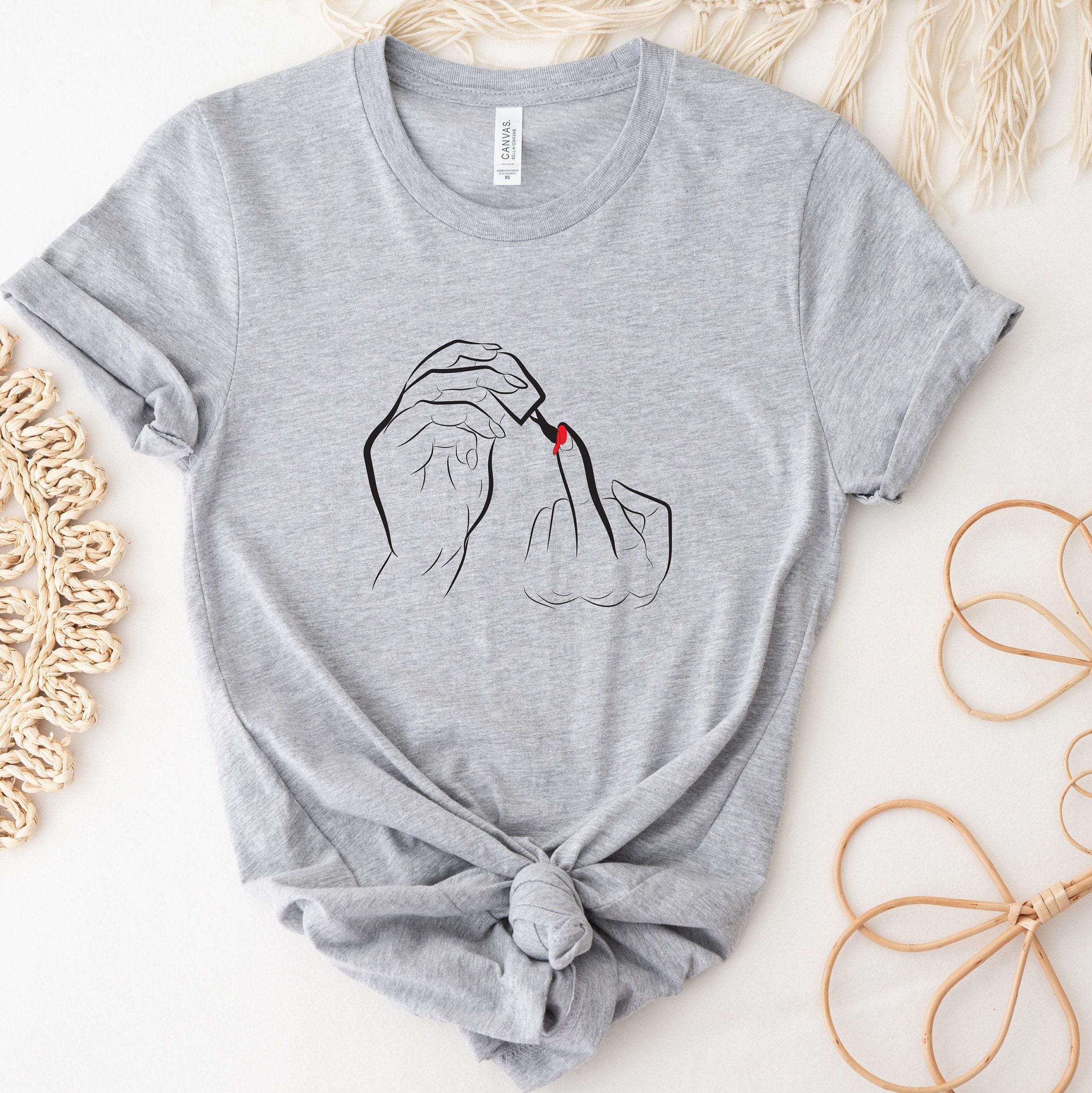 Women Middle Finger Shirt, Fck You Shirt, Fu*k You Shirt, Sarcastic Shirt, Attitude Shirt, Middle Finger Shirt, Sassy Shirt