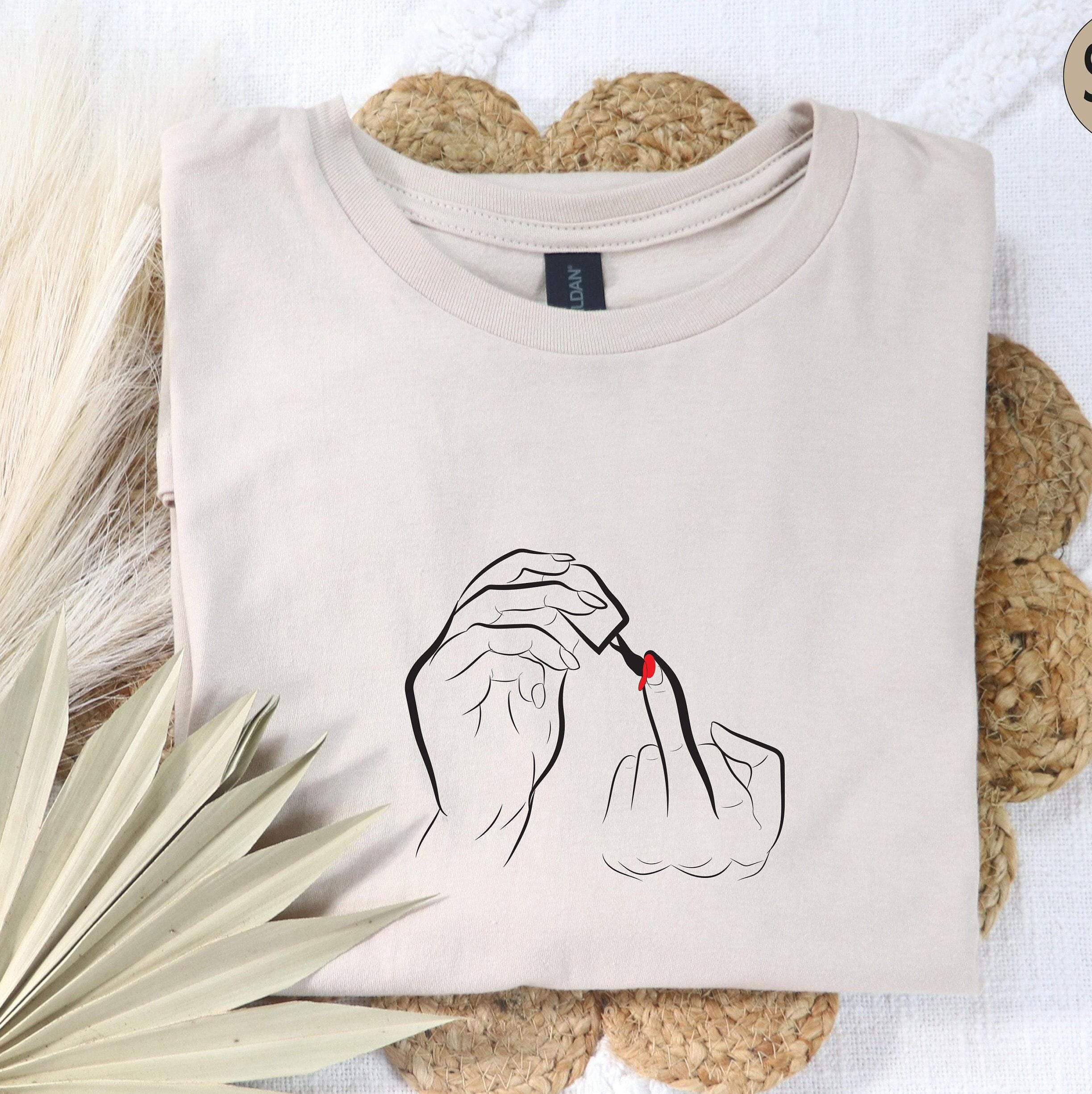 Women Middle Finger Shirt, Fck You Shirt, Fu*k You Shirt, Sarcastic Shirt, Attitude Shirt, Middle Finger Shirt, Sassy Sh