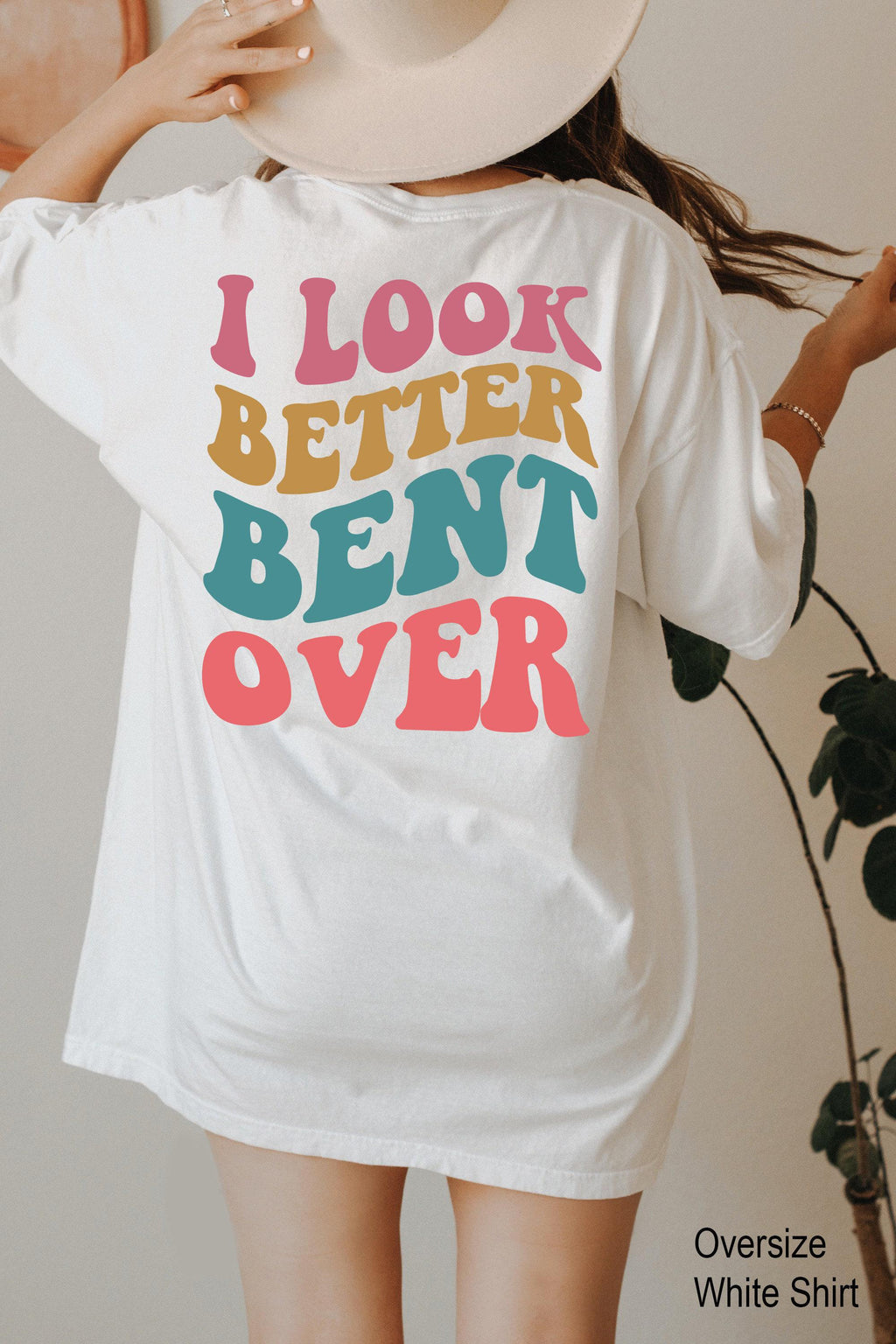 I Look Better Bent Over Shirt | Trendy Cool Gifts for Girlfriends, Bff Gifts For Girls, Funny Saying Tshirt, Funny Women Sweater, Womens