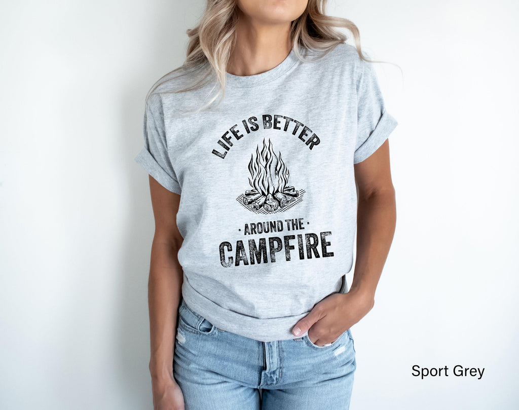 Life Is Better Around The Campfire Shirt, Women's Camping Sweatshirt, Hiking Tshirt, Happy Camper Shirt, Camp Gifts For Friends