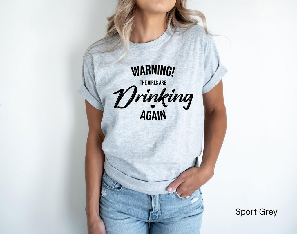 Warning The Girls Are Drinking Again Sweatshirt, Women's Funny Drinking Shirt, Girls Birthday Party Shirts, Cute Girls Weekend Gifts