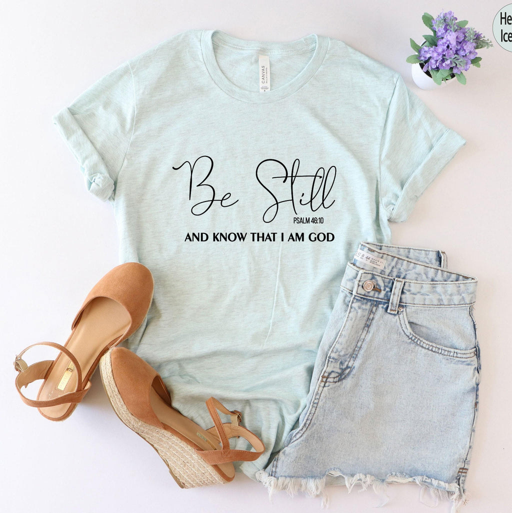 Be Still And Know That I Am God Shirt, Christian Sweatshirt, Bible Verse Shirt, Religious Gift For Women, Faith Hoodie, Catholic Gift