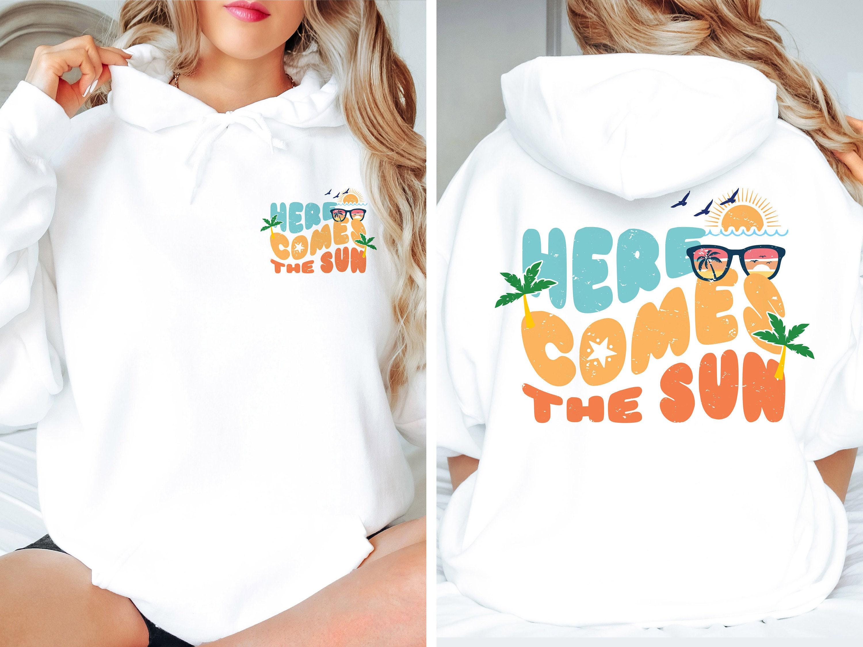 Here Comes The Sun Hoodie, Trendy Summer Season Shirt For Women, Beach Sweater, Minimalist Holiday Themed Sweatshirt, Gi