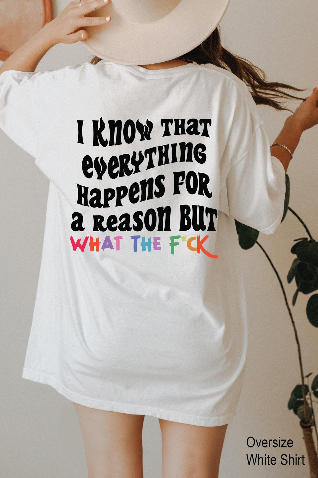 I Know That Everything Happens For a Reason But What The Fuck Sweatshirt, Sarcastic Hoodie For Women, Sarcasm Shirt, Funny Shirt Gift