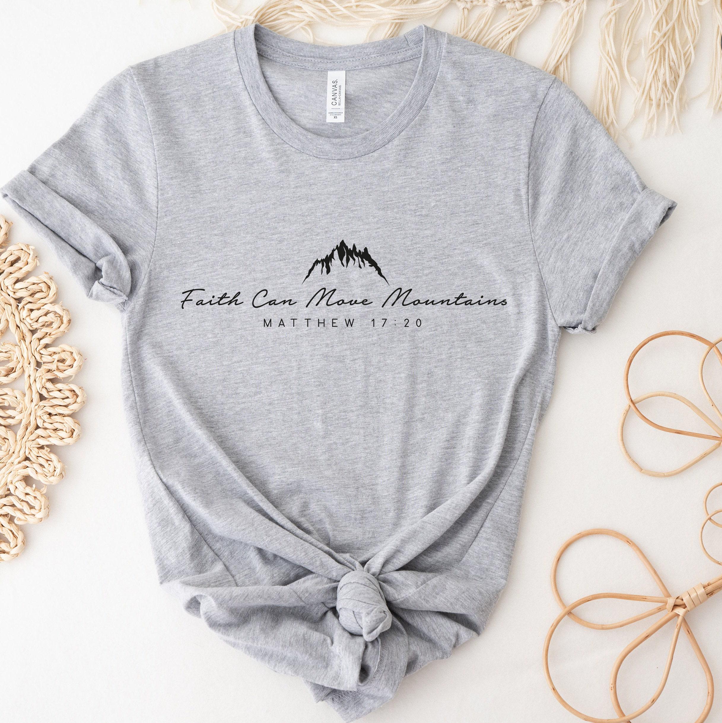 Faith Can Move Mountains Sweatshirt, Christian Shirt, Faith Hoodie, Religious T shirt, Women Christian Tshirt, Gift For Christian