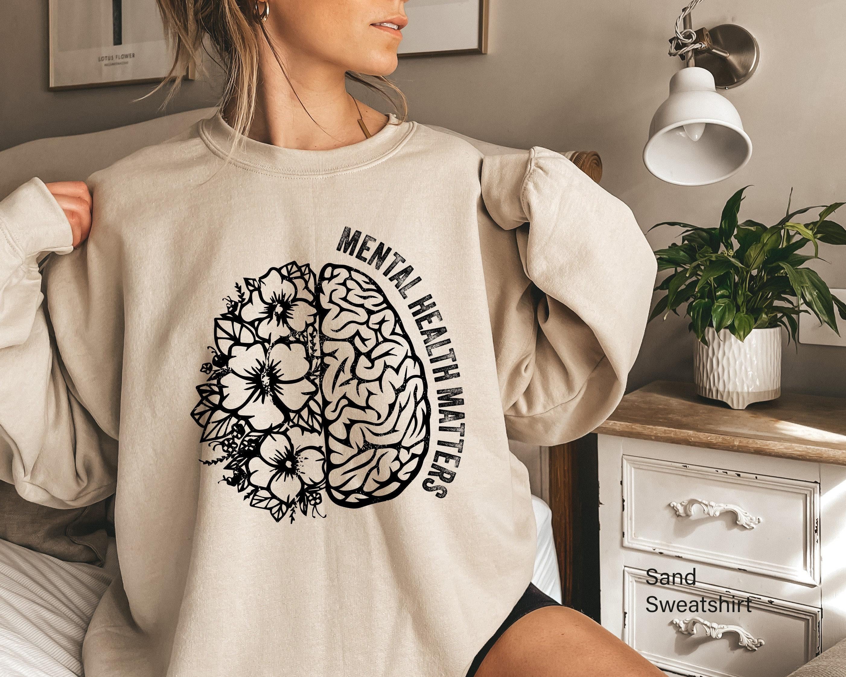 Mental Health Matters Sweatshirt, Women's Mental Health Awareness Shirt, Positive Hoodie, Anxiety Shirt, ADHD Shirt, Therapist Gifts