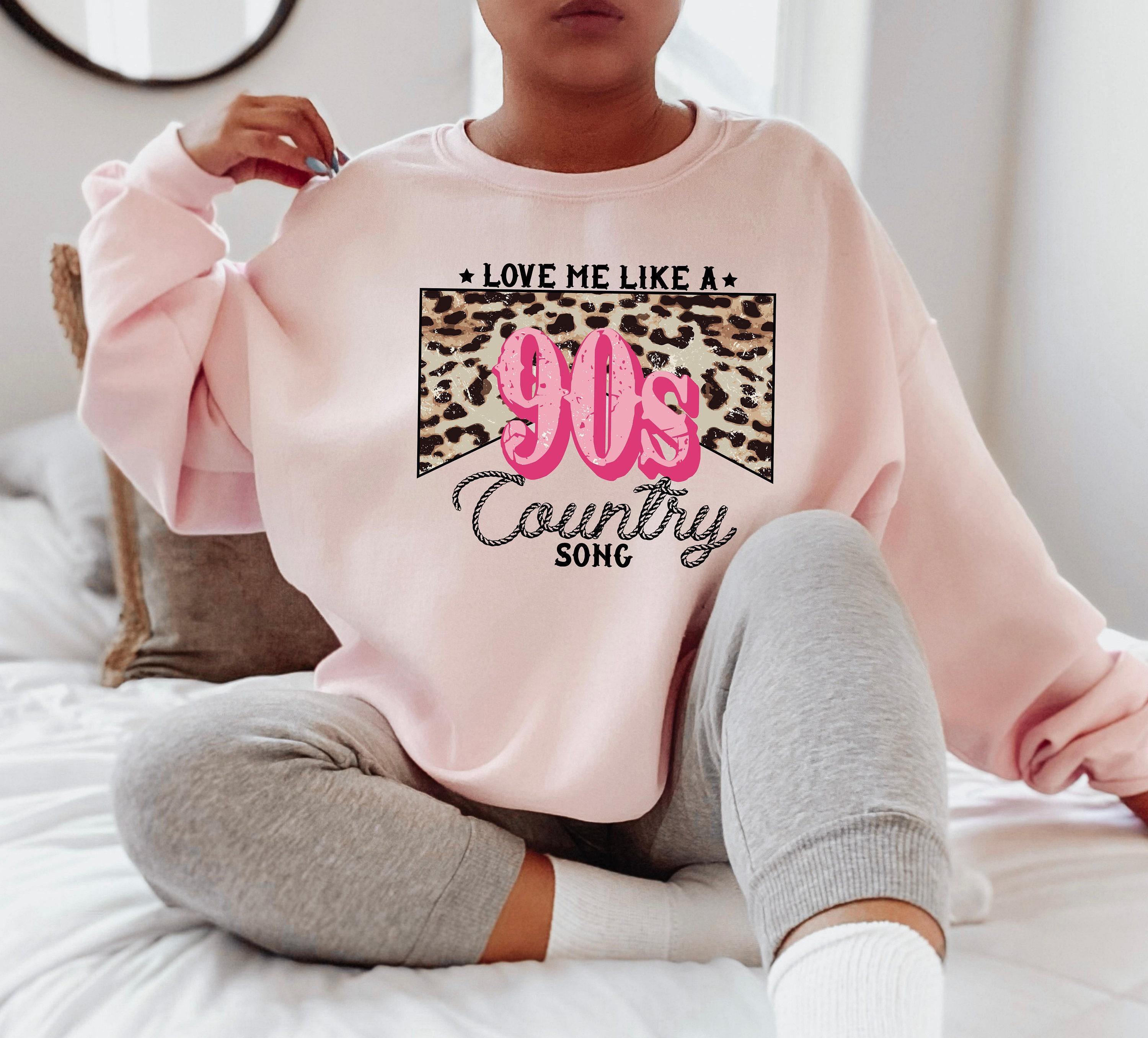 Cute Valentines Sweatshirt, Women's Country Shirt, Love Me Like a 90s Country Song Shirt, Valentines Gifts For Her, Cowgirl Shirt