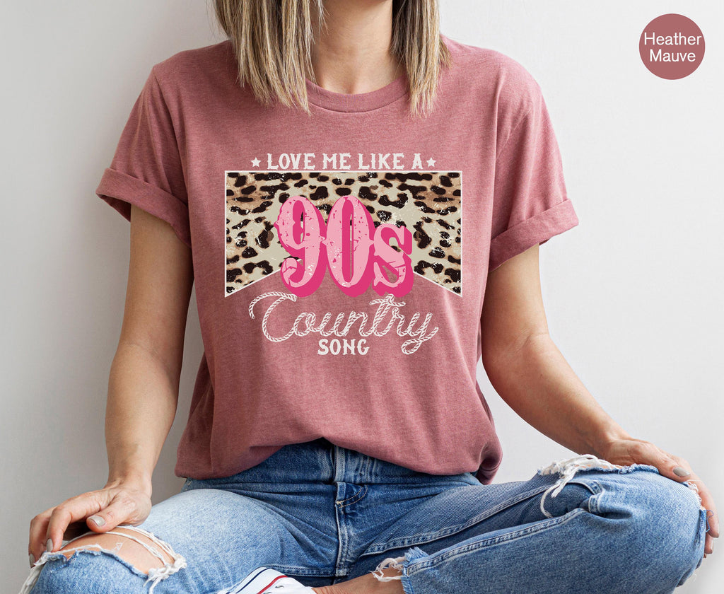 Cute Valentines Sweatshirt, Women's Country Shirt, Love Me Like a 90s Country Song Shirt, Valentines Gifts For Her, Cowgirl Shirt
