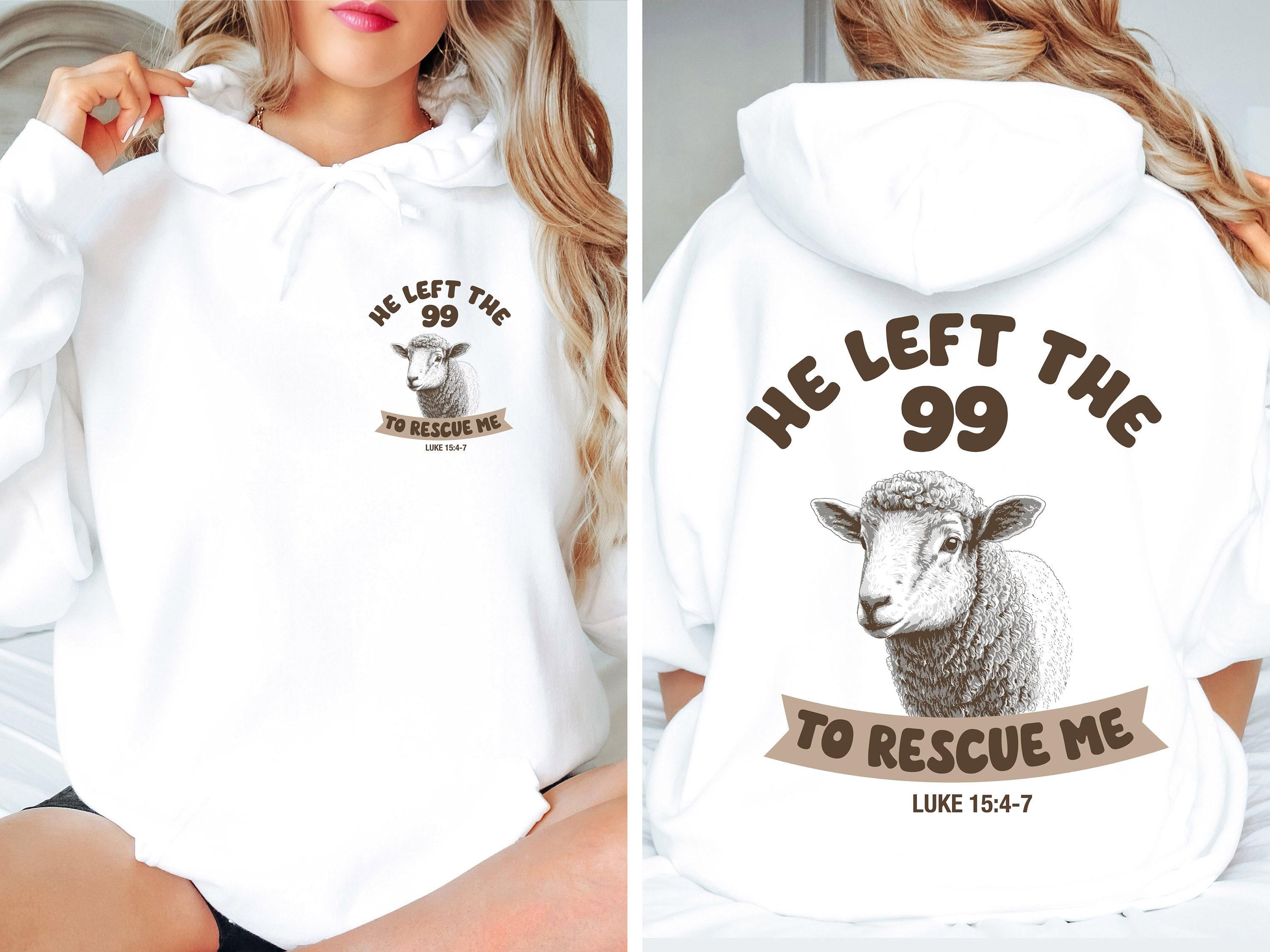 He Left The 99 To Rescue Me Hoodie, Christian Sweatshirt, Luke 15:4-7 Bible Verse T-shirt For Catholic Women, Gifts For Church Groups