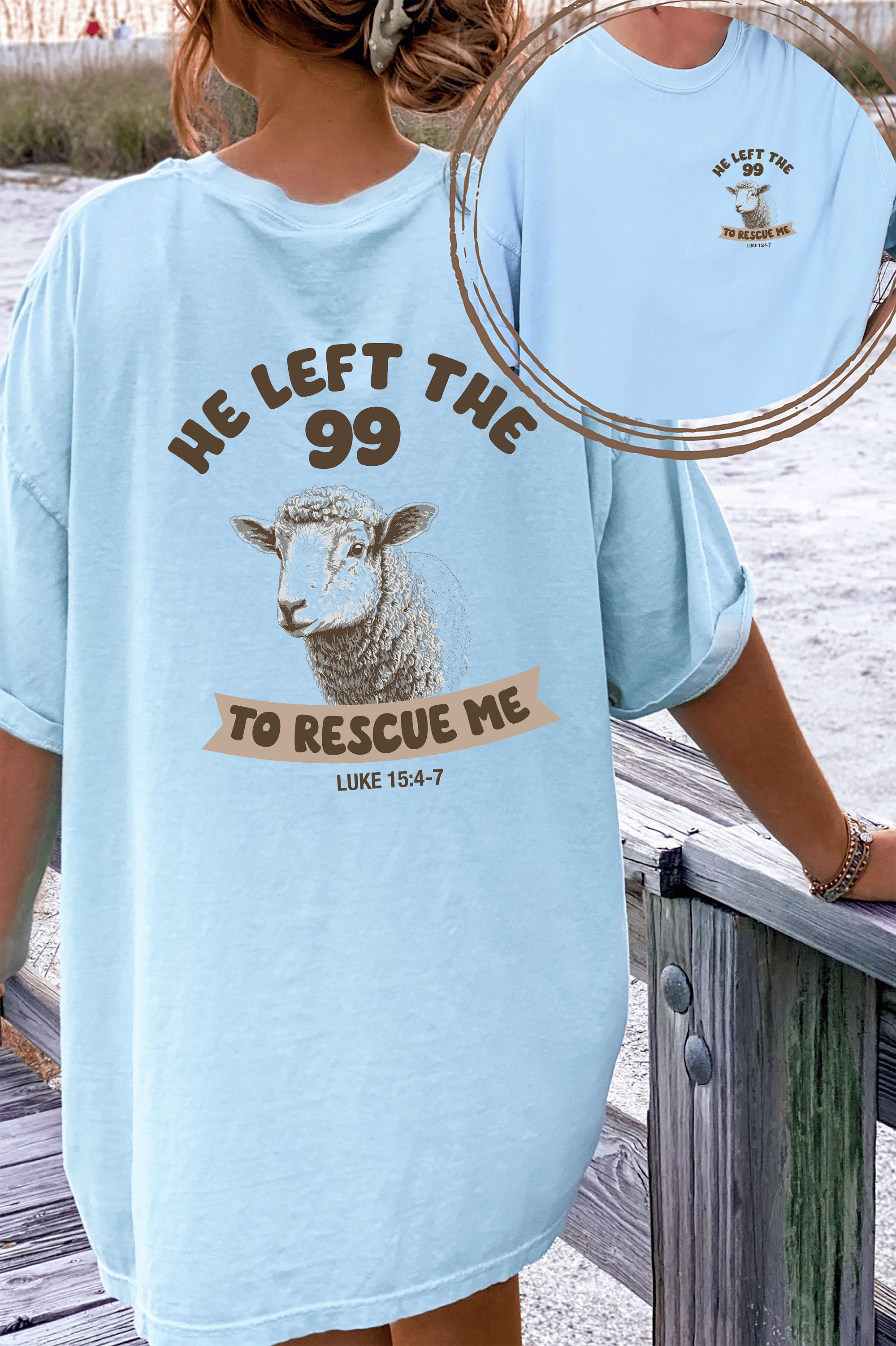 He Left The 99 To Rescue Me Hoodie, Christian Sweatshirt, Luke 15:4-7 Bible Verse T-shirt For Catholic Women, Gifts For 