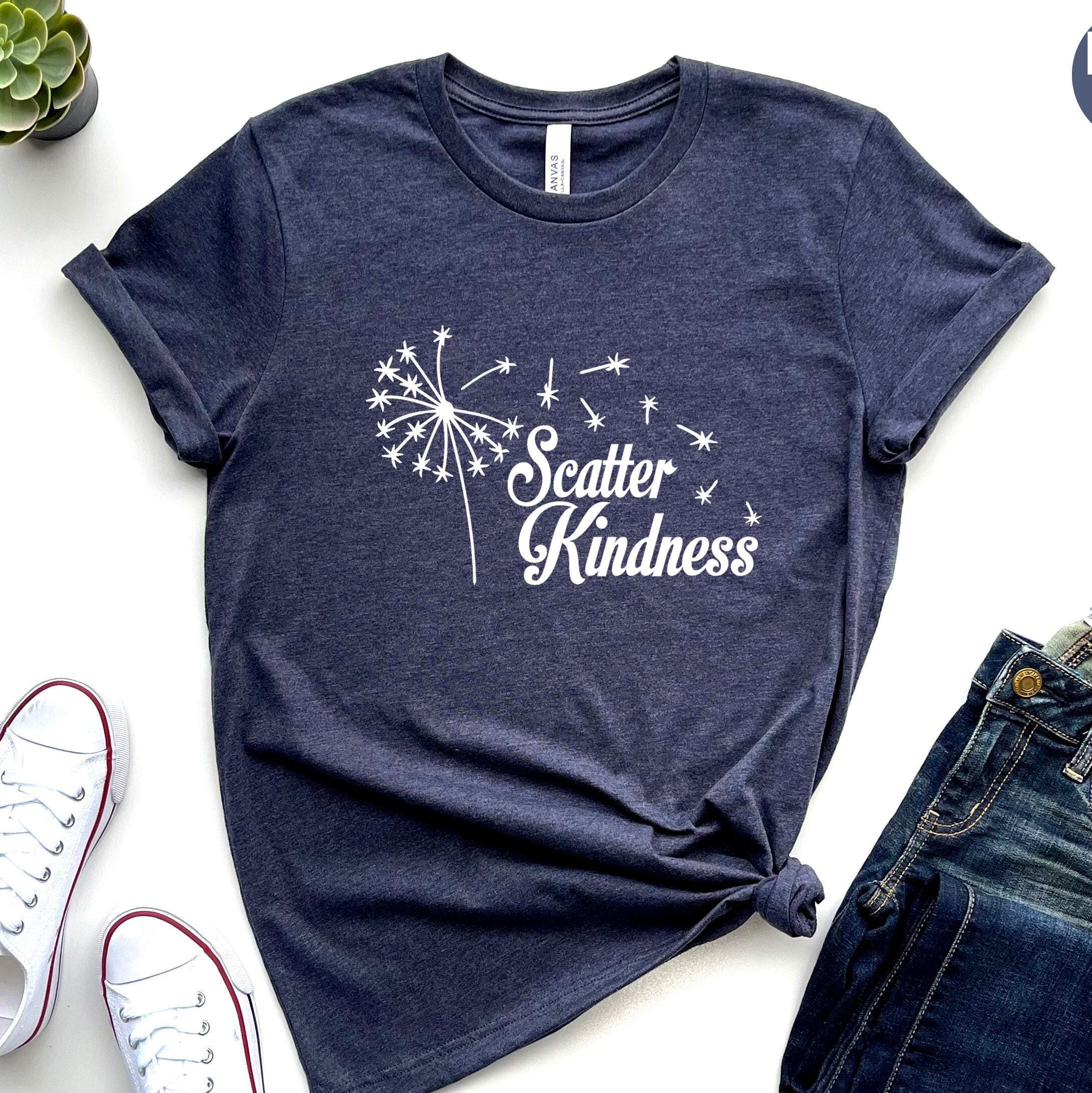 Scatter Kindness Sweatshirt, Wildflowers Shirt, Flowers T shirt, Flowery Tshirt Gift For Women, Funny Plant Lady Tee
