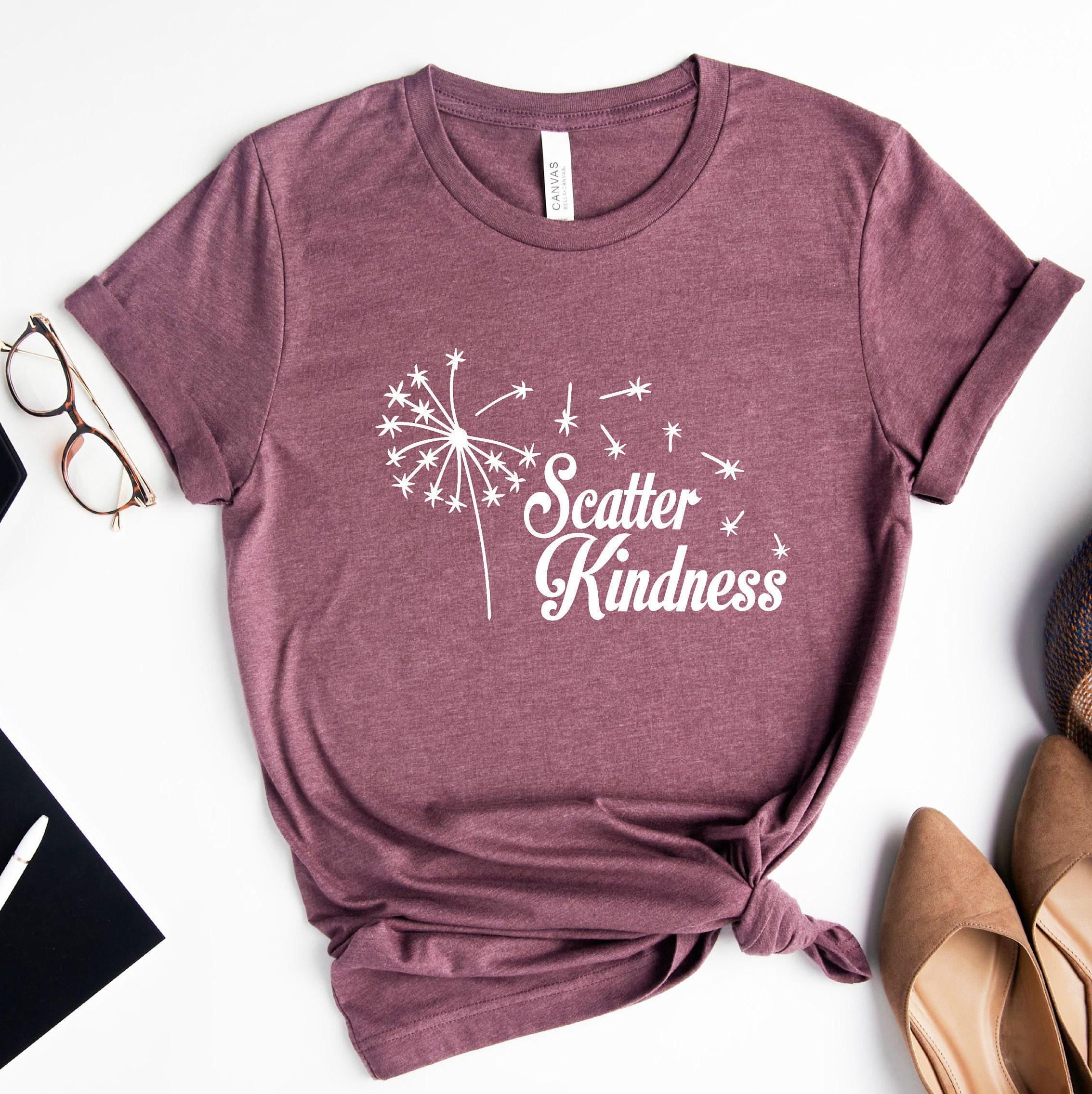 Scatter Kindness Sweatshirt, Wildflowers Shirt, Flowers T shirt, Flowery Tshirt Gift For Women, Funny Plant Lady Tee