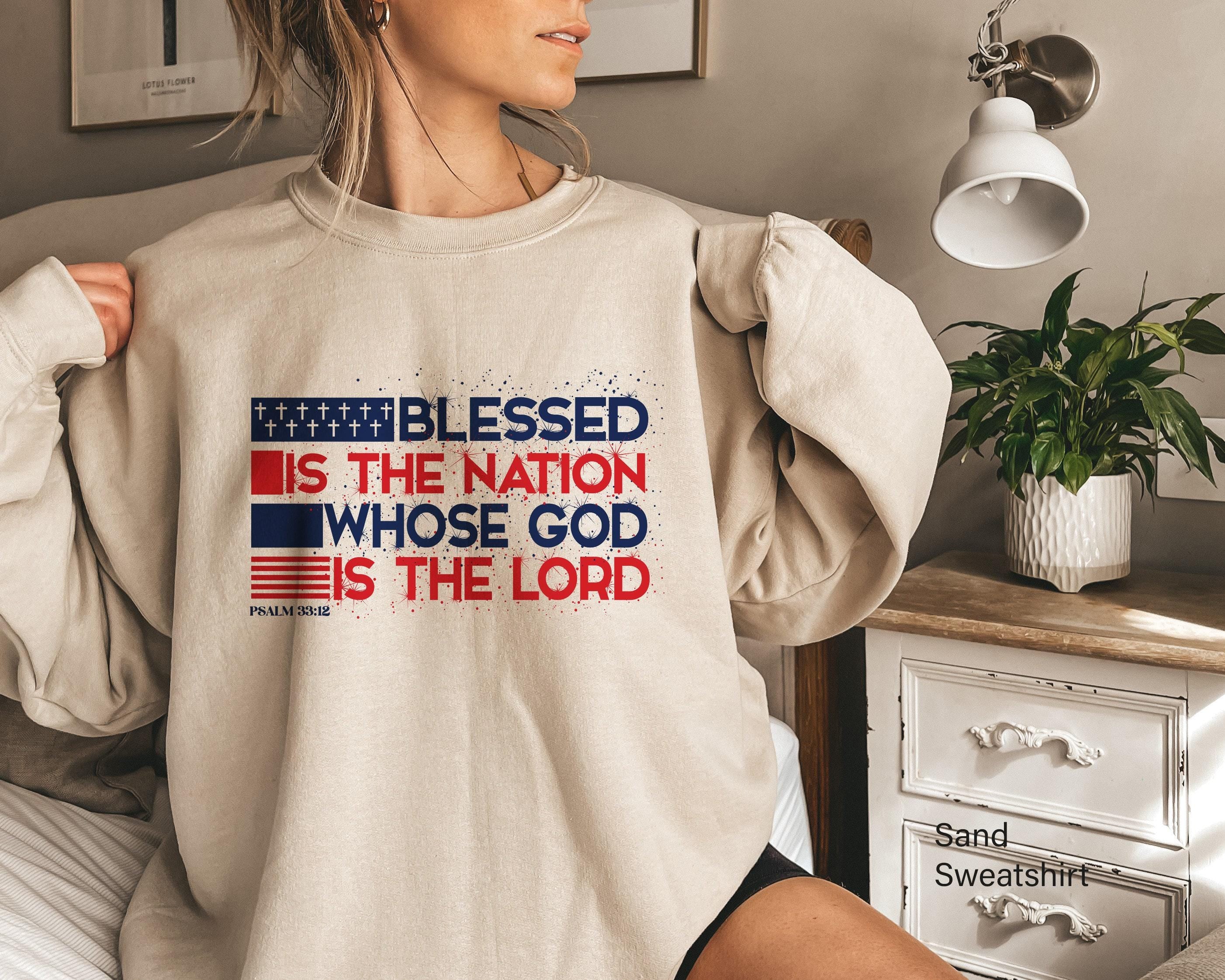 Blessed is the Nation Whose God is the Lord T-Shirt, American Flag Sweatshirt, Embroidered T-Shirt, Psalm 33:12 Shirt, P