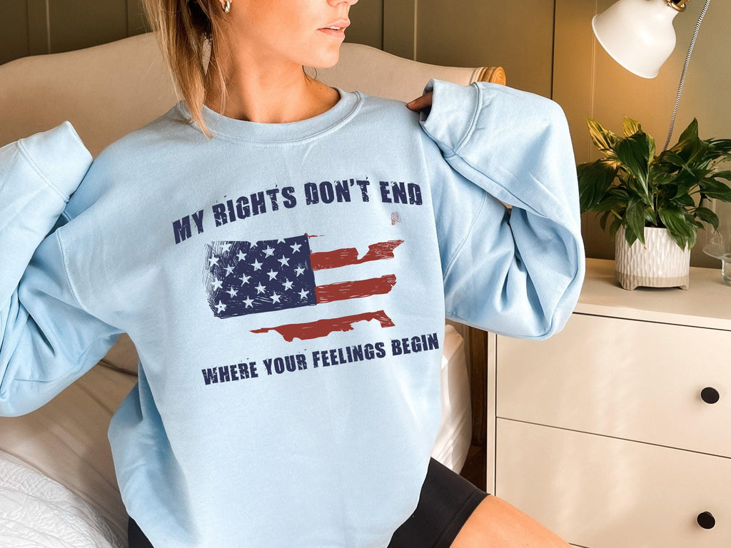 Women's American Sweatshirt, My Rights Don't End Where Your Feelings Begin Shirt, Political Tshirt, Patriotic Gifts, Pro Guns Hoodie
