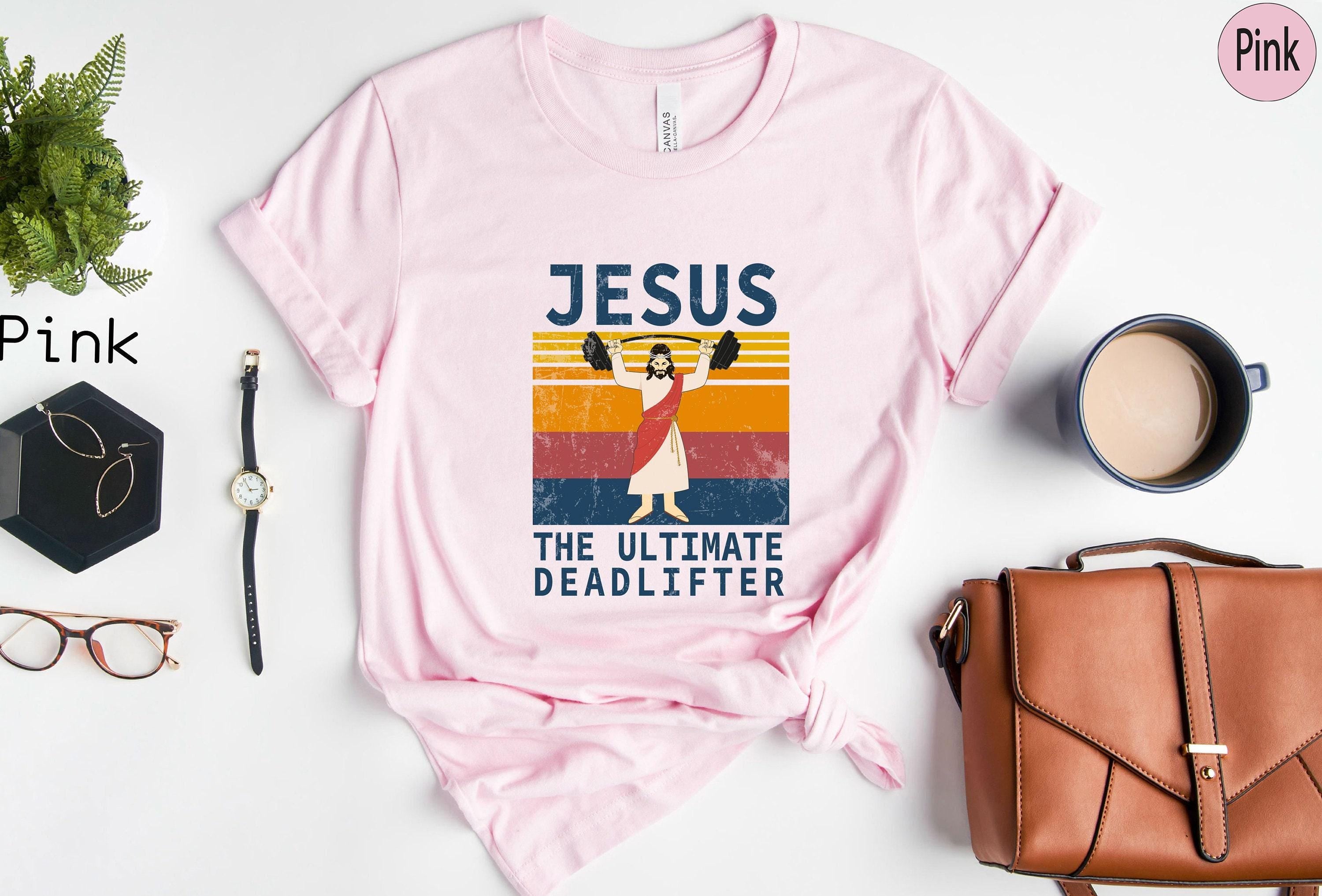 The Ultimate Deadlifter Shirt, Funny Jesus Shirt, Christian Shirt, Religious Shirt, Faith Shirt, Prayer Shirt, Christian