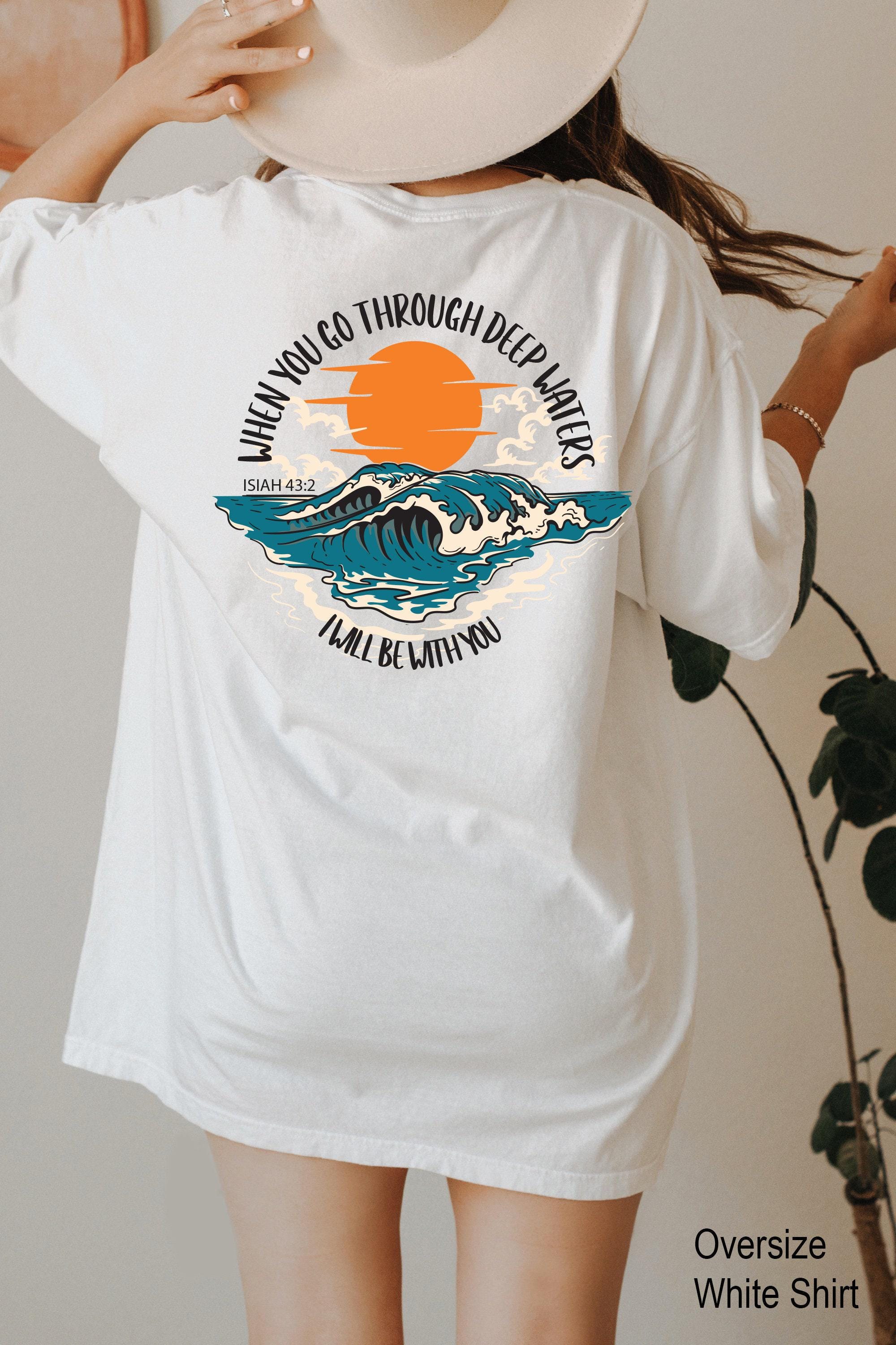 When You Go Through Deep Waters Sweatshirt, Trendy Bible Verse Hoodie For God Lover, Religious T-Shirt, Aesthetic Church