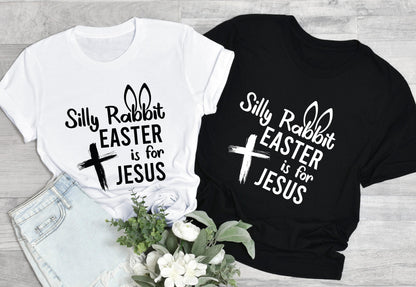 Silly Rabbit Easter Is For Jesus Shirt, Christian Sweatshirt, Funny Christian Easter Shirt, Religious Gifts For Women, Christian Gifts