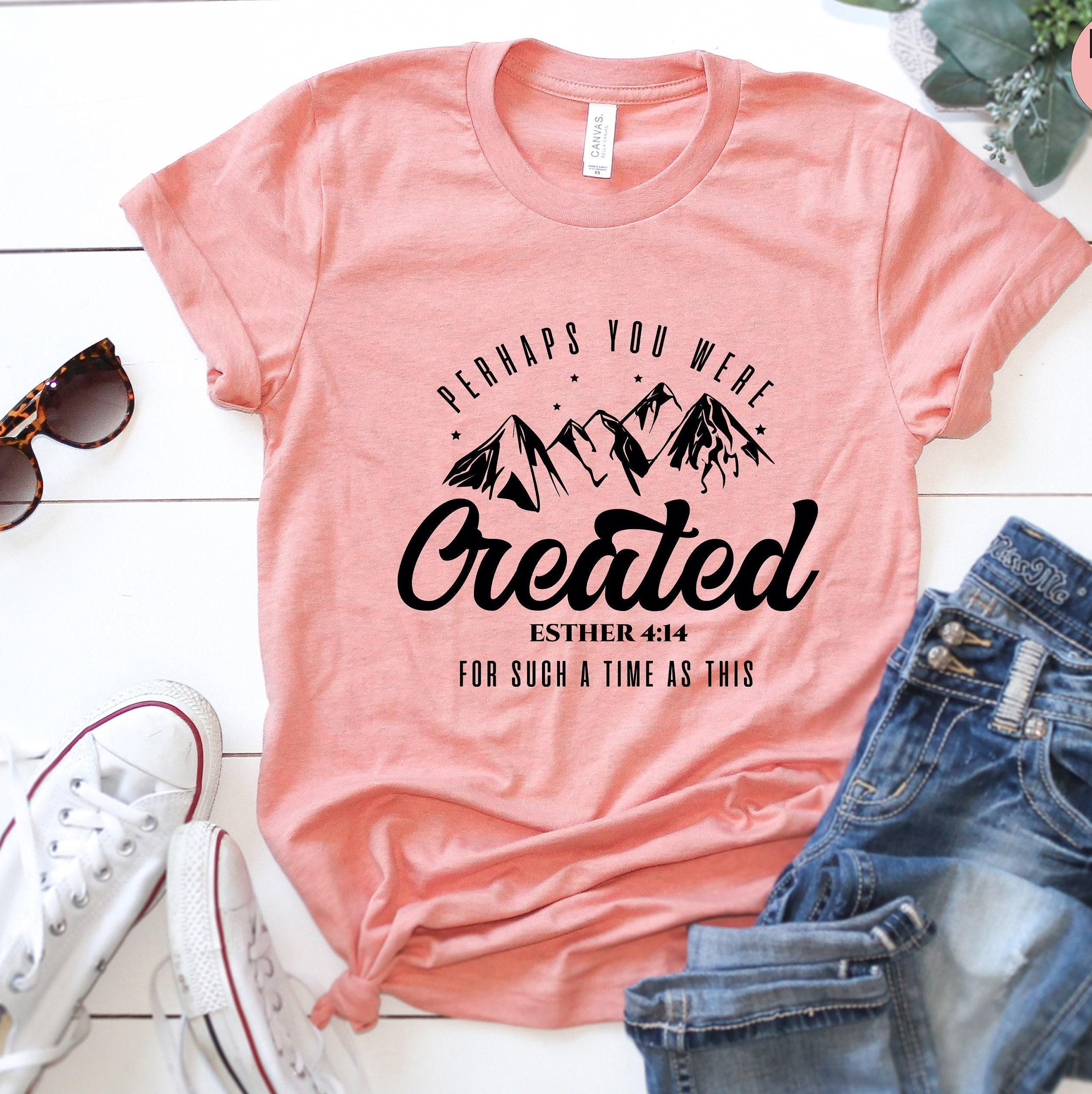 Perhaps You Were Created Sweatshirt, Christian Shirt, Esther 4:14 Hoodie, Faith T shirt, Religious Tshirt, Gifts for Christians