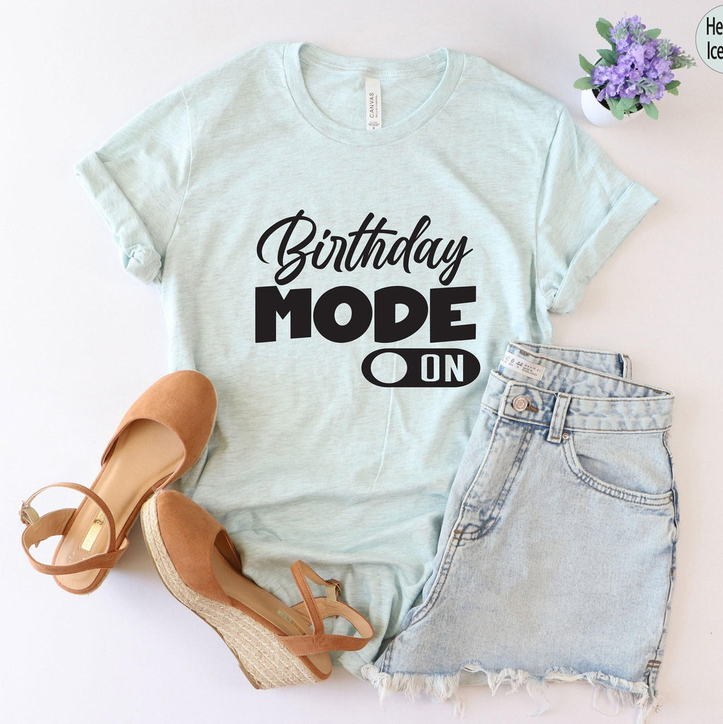 Birthday Mode On Shirt, Cute Birthday Party Shirt, Aesthetic Birthday Sweatshirt, Trendy Birthday Gifts For Her, Bday Gifts For Women
