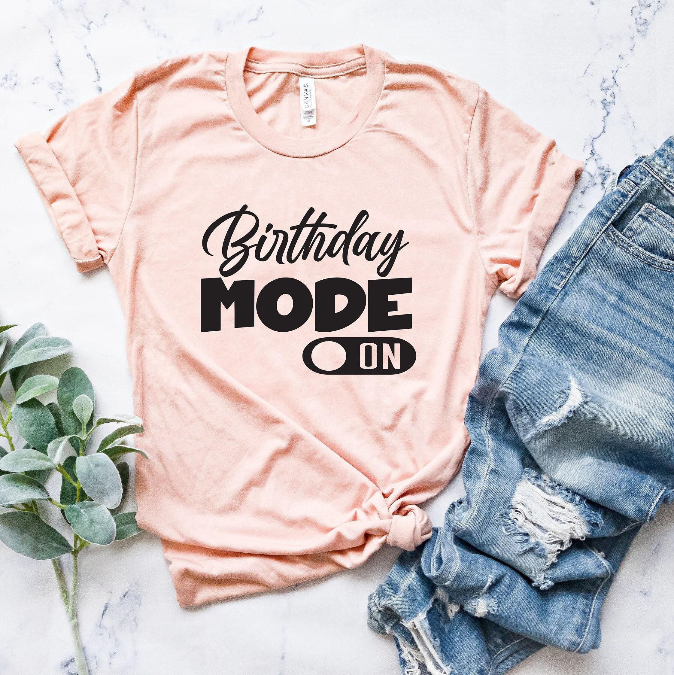 Birthday Mode On Shirt, Cute Birthday Party Shirt, Aesthetic Birthday Sweatshirt, Trendy Birthday Gifts For Her, Bday Gi