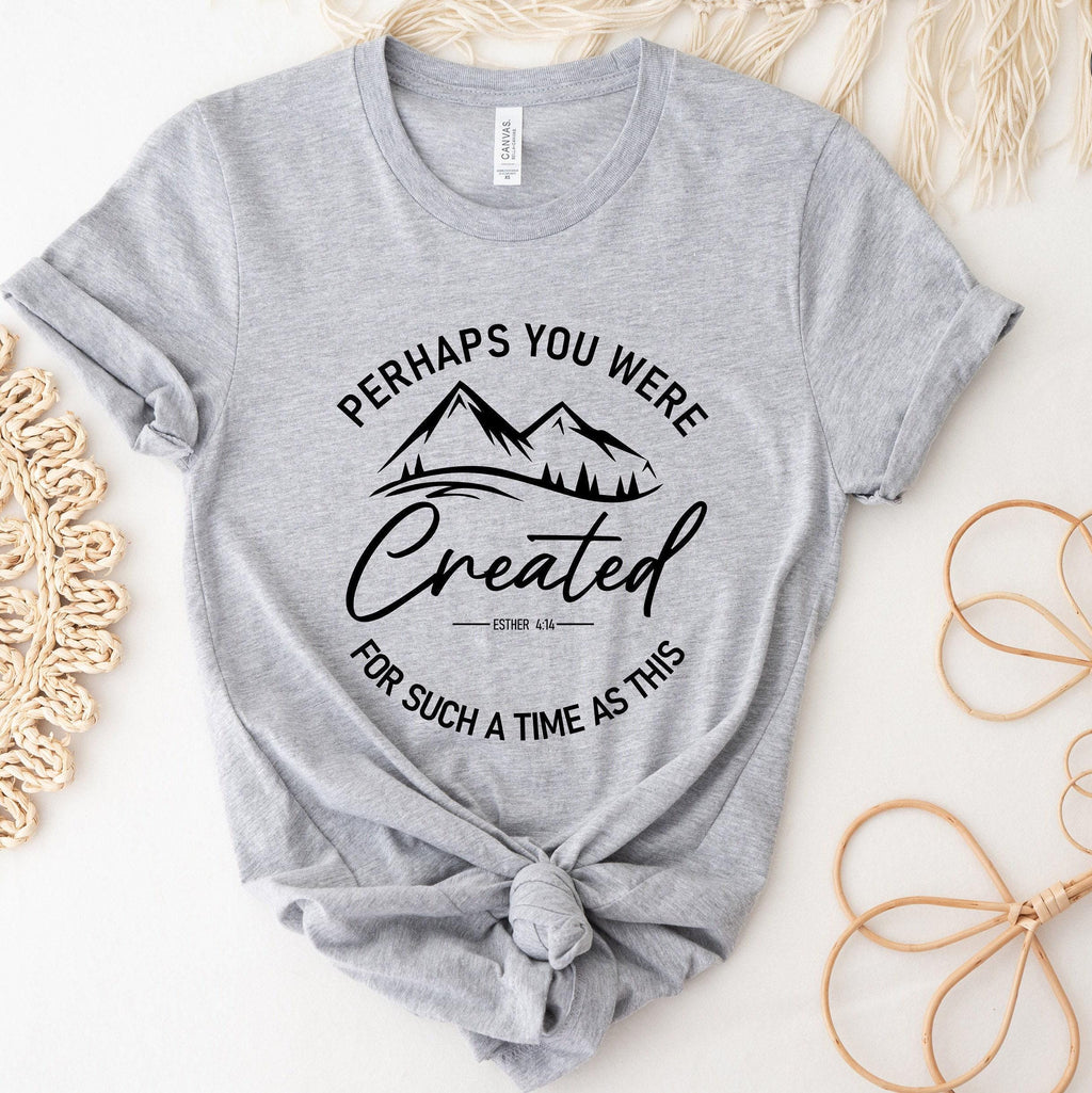 Perhaps You Were Created Shirt, Christian Shirts, Esther 4:14 Shirt, Faith Shirt, Religious Shirt, Gifts for Christians