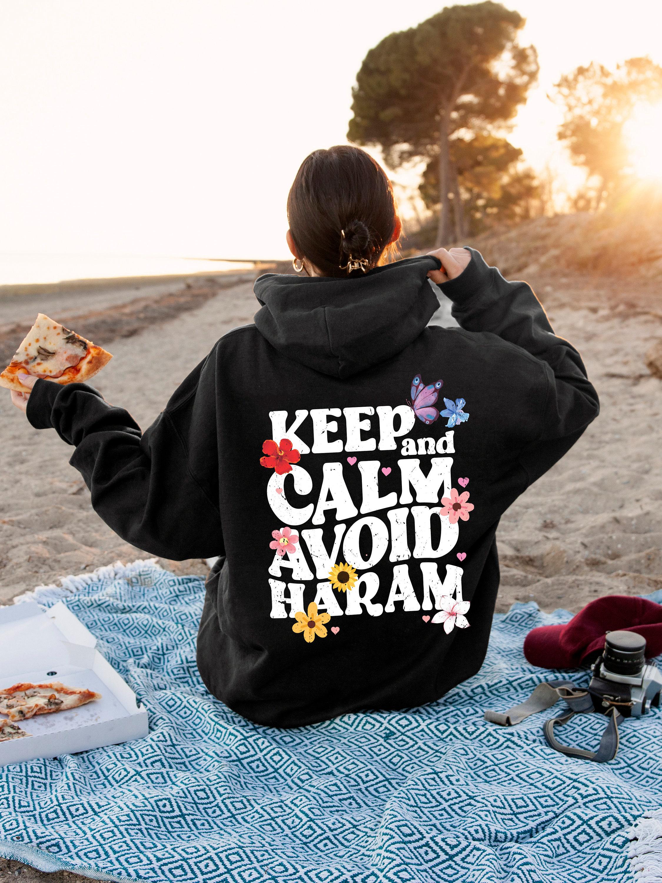 Keep Calm And Avoid Haram Hoodie, Flowery Ramadan Shirt, Islamic Days Sweatshirt, Women's Aesthetic Muslim Tee, Ramadan 