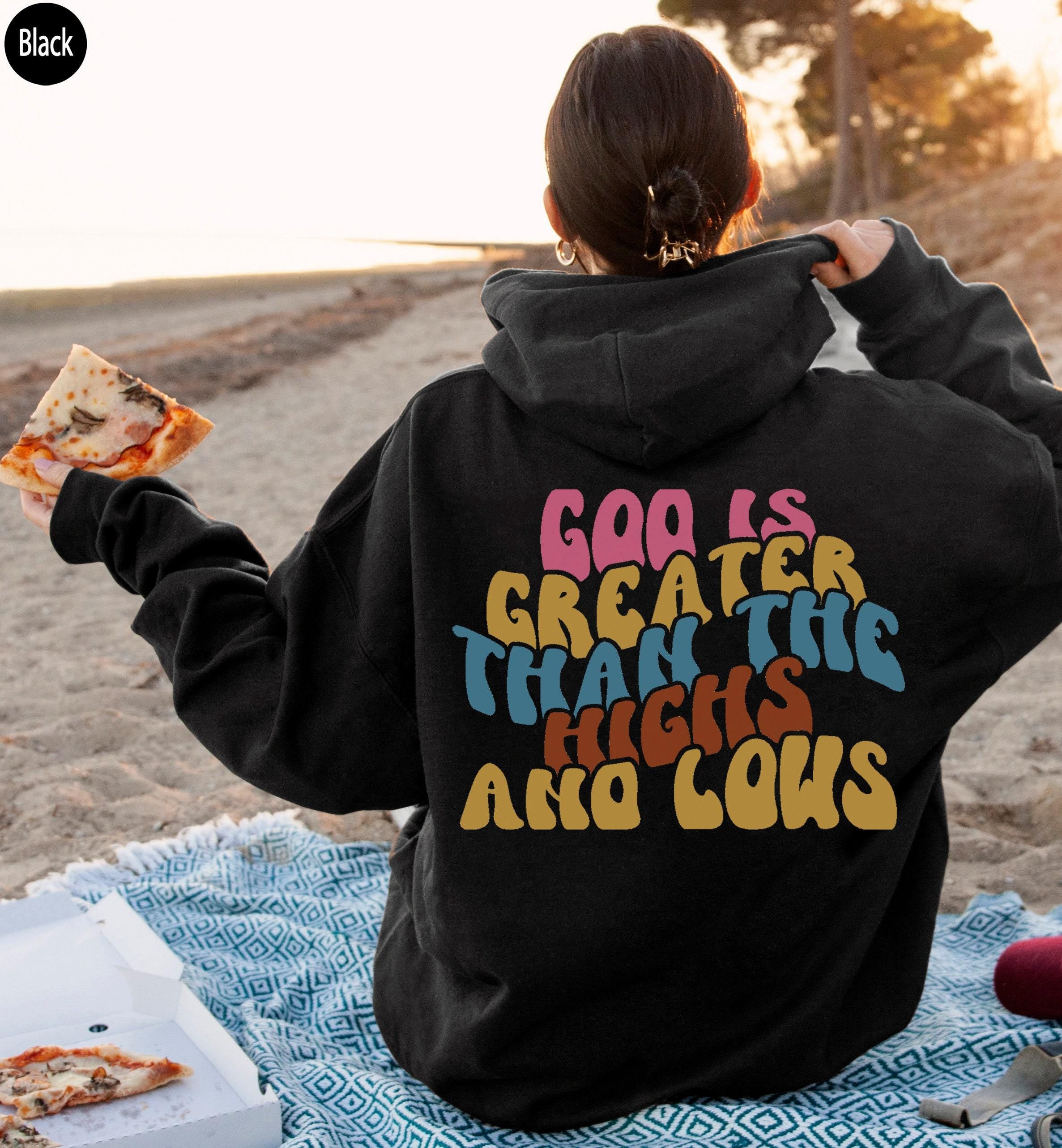 God Is Greater Than The Highs And Lows Hoodie, Trendy Christian Sweatshirt, Women's Religious Shirt, Bible Verse Shirt, Catholic Gifts