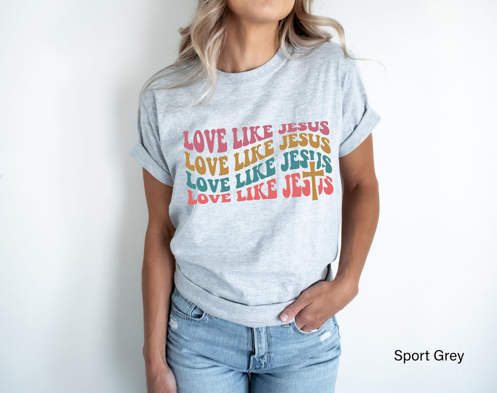 Love Like Jesus Shirt, Aesthetic Christian Sweatshirt, Women's Religious Shirt, Faith Tshirt, Christian Gifts For Her, Catholic Gifts